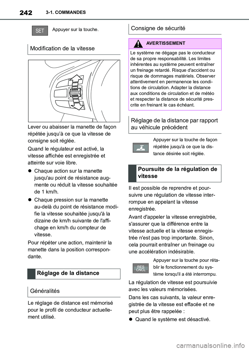 TOYOTA SUPRA 2021 Notices Demploi (in French) 2423-1. COMMANDES
Supra Owners Manual_K (from Nov. 20 Prod.)Lever ou abaisser la manette de façon
répétée jusqu’à ce que la vitesse de
consigne soit réglée.
Quand le régulateur est activ TOYOTA SUPRA 2021 Notices Demploi (in French) 2423-1. COMMANDES
Supra Owners Manual_K (from Nov. 20 Prod.)Lever ou abaisser la manette de façon
répétée jusqu’à ce que la vitesse de
consigne soit réglée.
Quand le régulateur est activ