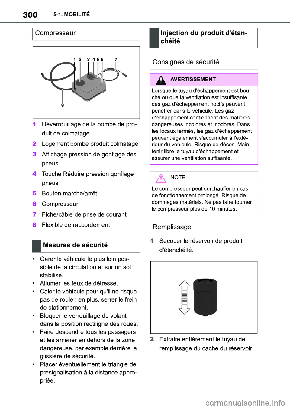 TOYOTA SUPRA 2021 Notices Demploi (in French) 3005-1. MOBILITÉ
Supra Owners Manual_K (from Nov. 20 Prod.)1Déverrouillage de la bombe de pro-
duit de colmatage
2Logement bombe produit colmatage
3Affichage pression de gonflage des
pneus
4Touch TOYOTA SUPRA 2021 Notices Demploi (in French) 3005-1. MOBILITÉ
Supra Owners Manual_K (from Nov. 20 Prod.)1Déverrouillage de la bombe de pro-
duit de colmatage
2Logement bombe produit colmatage
3Affichage pression de gonflage des
pneus
4Touch