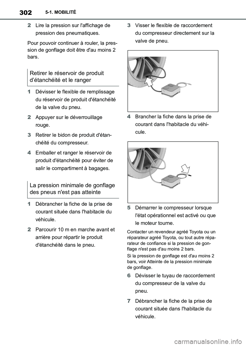 TOYOTA SUPRA 2021 Notices Demploi (in French) 3025-1. MOBILITÉ
Supra Owners Manual_K (from Nov. 20 Prod.)2Lire la pression sur laffichage de
pression des pneumatiques.
Pour pouvoir continuer à rouler, la pres-
sion de gonflage doit être d TOYOTA SUPRA 2021 Notices Demploi (in French) 3025-1. MOBILITÉ
Supra Owners Manual_K (from Nov. 20 Prod.)2Lire la pression sur laffichage de
pression des pneumatiques.
Pour pouvoir continuer à rouler, la pres-
sion de gonflage doit être d