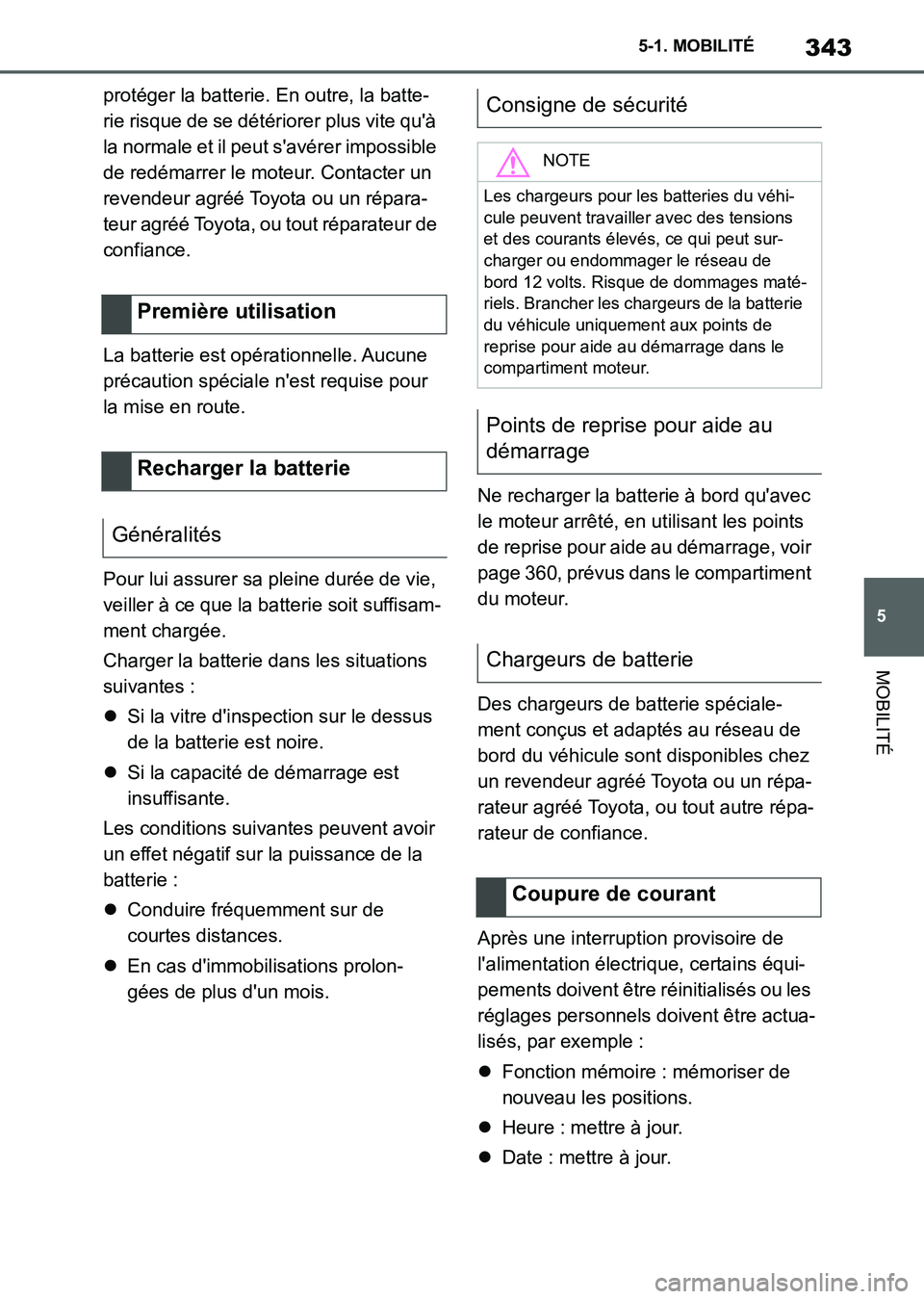 TOYOTA SUPRA 2021 Notices Demploi (in French) 343
5 5-1. MOBILITÉ
MOBILITÉ
Supra Owners Manual_K (from Nov. 20 Prod.)protéger la batterie. En outre, la batte-
rie risque de se détériorer plus vite quà
la normale et il peut savérer imp TOYOTA SUPRA 2021 Notices Demploi (in French) 343
5 5-1. MOBILITÉ
MOBILITÉ
Supra Owners Manual_K (from Nov. 20 Prod.)protéger la batterie. En outre, la batte-
rie risque de se détériorer plus vite quà
la normale et il peut savérer imp