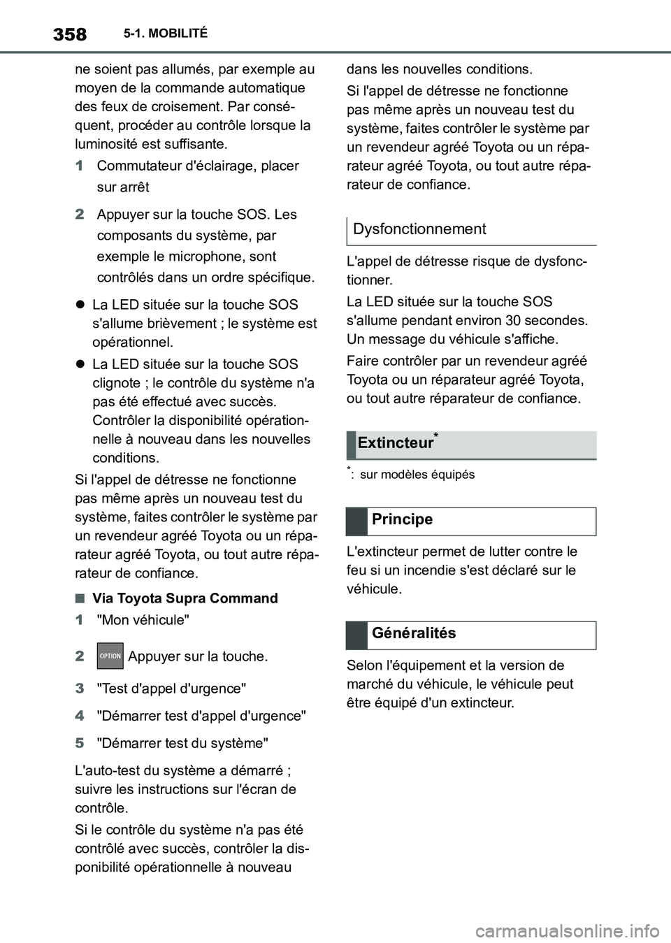 TOYOTA SUPRA 2021 Notices Demploi (in French) 3585-1. MOBILITÉ
Supra Owners Manual_K (from Nov. 20 Prod.)ne soient pas allumés, par exemple au
moyen de la commande automatique
des feux de croisement. Par consé-
quent, procéder au contrôl TOYOTA SUPRA 2021 Notices Demploi (in French) 3585-1. MOBILITÉ
Supra Owners Manual_K (from Nov. 20 Prod.)ne soient pas allumés, par exemple au
moyen de la commande automatique
des feux de croisement. Par consé-
quent, procéder au contrôl