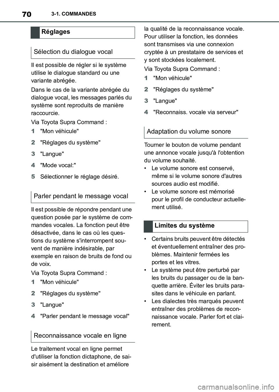 TOYOTA SUPRA 2021 Notices Demploi (in French) 703-1. COMMANDES
Supra Owners Manual_K (from Nov. 20 Prod.)Il est possible de régler si le système
utilise le dialogue standard ou une
variante abrégée.
Dans le cas de la variante abrégée du TOYOTA SUPRA 2021 Notices Demploi (in French) 703-1. COMMANDES
Supra Owners Manual_K (from Nov. 20 Prod.)Il est possible de régler si le système
utilise le dialogue standard ou une
variante abrégée.
Dans le cas de la variante abrégée du