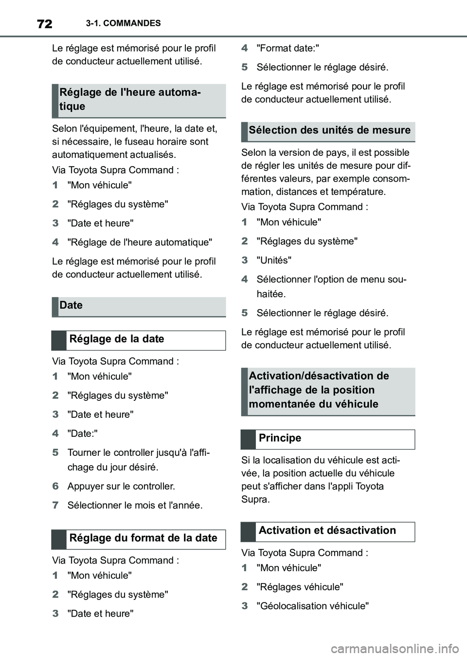 TOYOTA SUPRA 2021 Notices Demploi (in French) 723-1. COMMANDES
Supra Owners Manual_K (from Nov. 20 Prod.)Le réglage est mémorisé pour le profil
de conducteur actuellement utilisé.
Selon léquipement, lheure, la date et,
si nécessaire, TOYOTA SUPRA 2021 Notices Demploi (in French) 723-1. COMMANDES
Supra Owners Manual_K (from Nov. 20 Prod.)Le réglage est mémorisé pour le profil
de conducteur actuellement utilisé.
Selon léquipement, lheure, la date et,
si nécessaire,