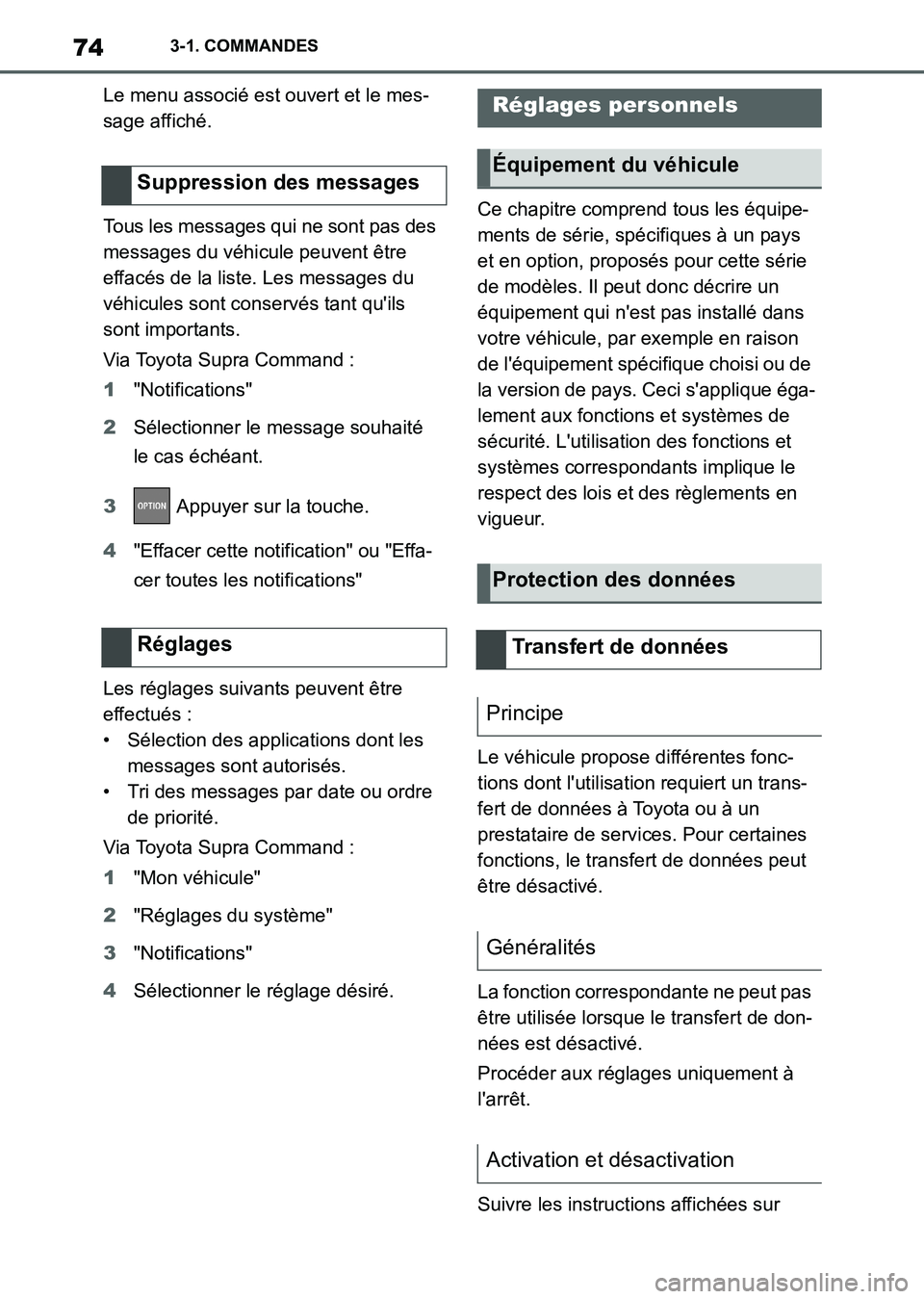 TOYOTA SUPRA 2021 Notices Demploi (in French) 743-1. COMMANDES
Supra Owners Manual_K (from Nov. 20 Prod.)Le menu associé est ouvert et le mes-
sage affiché.
Tous les messages qui ne sont pas des
messages du véhicule peuvent être
effacés TOYOTA SUPRA 2021 Notices Demploi (in French) 743-1. COMMANDES
Supra Owners Manual_K (from Nov. 20 Prod.)Le menu associé est ouvert et le mes-
sage affiché.
Tous les messages qui ne sont pas des
messages du véhicule peuvent être
effacés