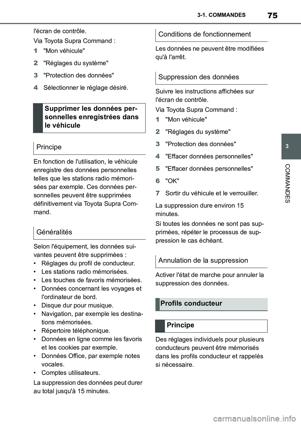 TOYOTA SUPRA 2021 Notices Demploi (in French) 75
3 3-1. COMMANDES
COMMANDES
Supra Owners Manual_K (from Nov. 20 Prod.)lécran de contrôle.
Via Toyota Supra Command :
1"Mon véhicule"
2"Réglages du système"
3"Protection des données"
4Sélec TOYOTA SUPRA 2021 Notices Demploi (in French) 75
3 3-1. COMMANDES
COMMANDES
Supra Owners Manual_K (from Nov. 20 Prod.)lécran de contrôle.
Via Toyota Supra Command :
1"Mon véhicule"
2"Réglages du système"
3"Protection des données"
4Sélec