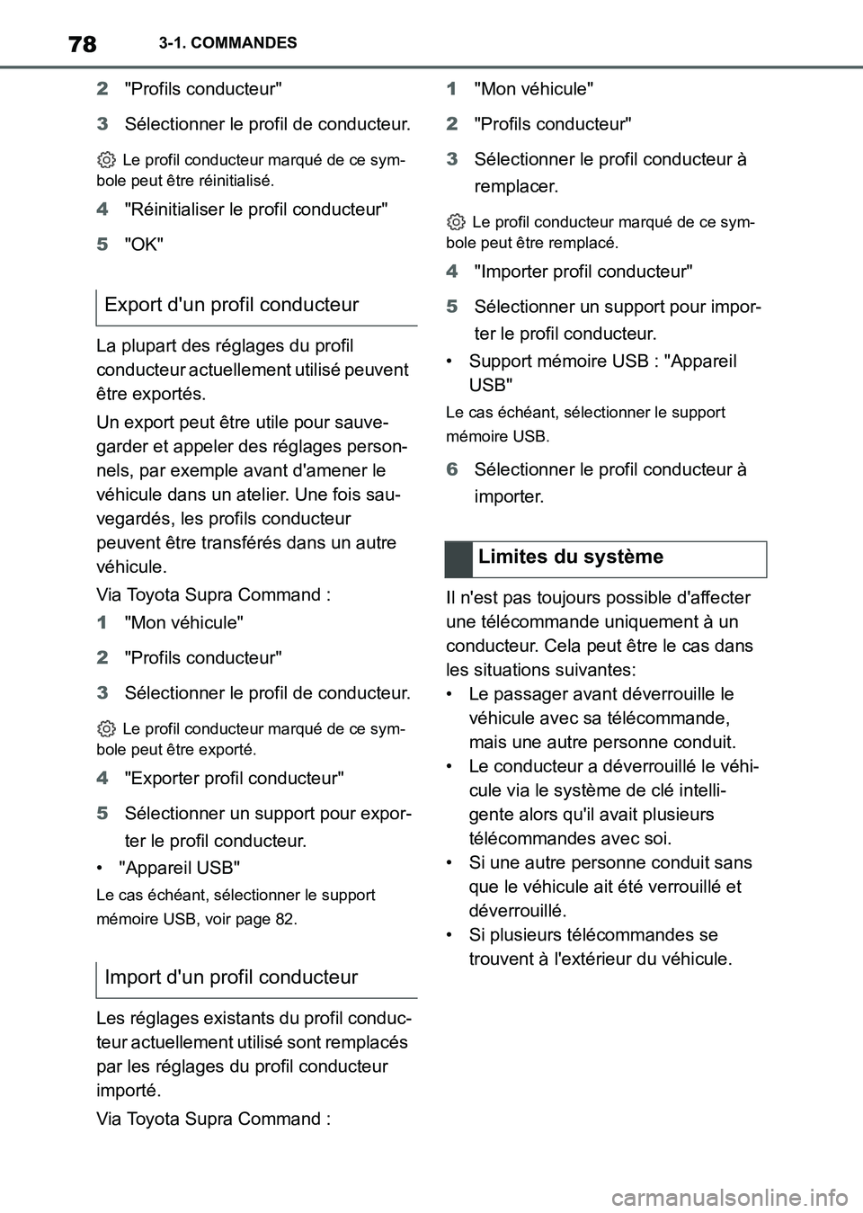 TOYOTA SUPRA 2021 Notices Demploi (in French) 783-1. COMMANDES
Supra Owners Manual_K (from Nov. 20 Prod.)2"Profils conducteur"
3Sélectionner le profil de conducteur.
Le profil conducteur marqué de ce sym-
bole peut être réinitialisé.
4"R TOYOTA SUPRA 2021 Notices Demploi (in French) 783-1. COMMANDES
Supra Owners Manual_K (from Nov. 20 Prod.)2"Profils conducteur"
3Sélectionner le profil de conducteur.
Le profil conducteur marqué de ce sym-
bole peut être réinitialisé.
4"R