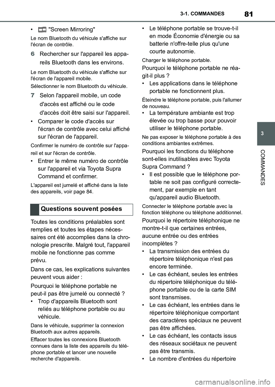 TOYOTA SUPRA 2021 Notices Demploi (in French) 81
3 3-1. COMMANDES
COMMANDES
Supra Owners Manual_K (from Nov. 20 Prod.)• "Screen Mirroring"
Le nom Bluetooth du véhicule saffiche sur
lécran de contrôle.
6Rechercher sur lappareil les app TOYOTA SUPRA 2021 Notices Demploi (in French) 81
3 3-1. COMMANDES
COMMANDES
Supra Owners Manual_K (from Nov. 20 Prod.)• "Screen Mirroring"
Le nom Bluetooth du véhicule saffiche sur
lécran de contrôle.
6Rechercher sur lappareil les app
