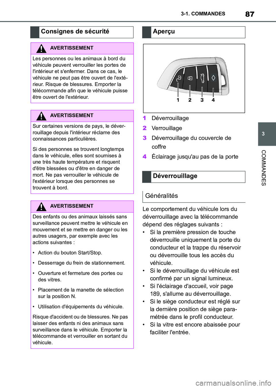 TOYOTA SUPRA 2021 Notices Demploi (in French) 87
3 3-1. COMMANDES
COMMANDES
Supra Owners Manual_K (from Nov. 20 Prod.)1Déverrouillage
2Verrouillage
3Déverrouillage du couvercle de
coffre
4Éclairage jusquau pas de la porte
Le comportement d TOYOTA SUPRA 2021 Notices Demploi (in French) 87
3 3-1. COMMANDES
COMMANDES
Supra Owners Manual_K (from Nov. 20 Prod.)1Déverrouillage
2Verrouillage
3Déverrouillage du couvercle de
coffre
4Éclairage jusquau pas de la porte
Le comportement d