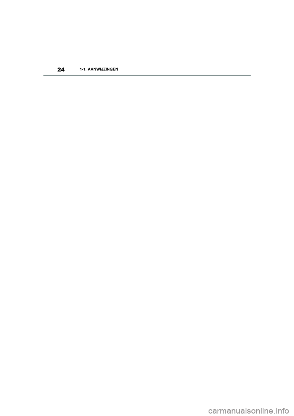 TOYOTA SUPRA 2021  Instructieboekje (in Dutch) 241-1. AANWIJZINGEN
Handleiding Supra_NL (vanaf productiedatum nov. 2020)
Supra_OM_General_OM99X84E_1_2011.book  Page  24  Thursday, October 8, 2020  9:53 AM 