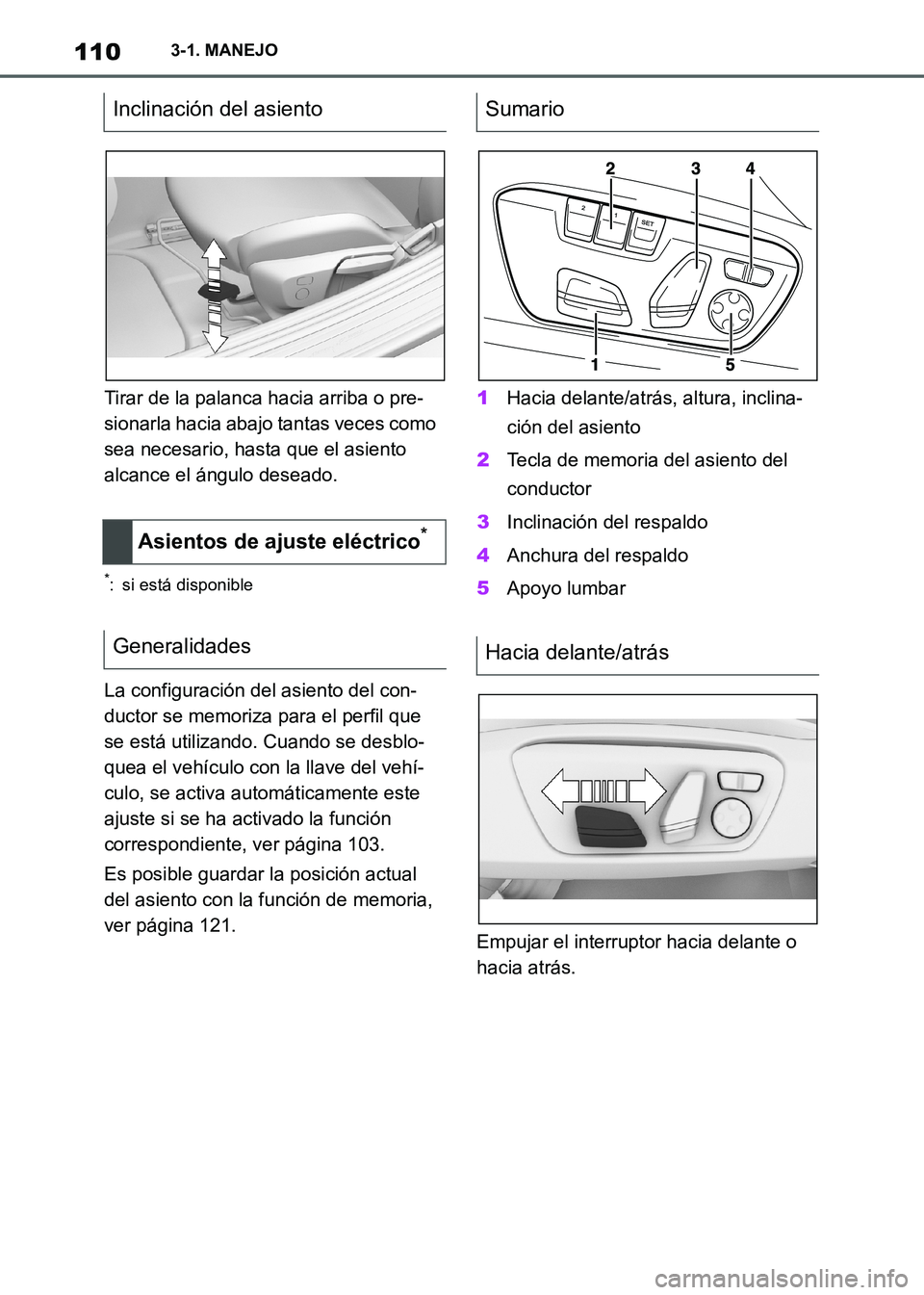 TOYOTA SUPRA 2021  Manuale de Empleo (in Spanish) 1103-1. MANEJO
Supra Owners Manual_S (from Nov. 20 Prod.)Tirar de la palanca hacia arriba o pre-
sionarla hacia abajo tantas veces como 
sea necesario, hasta que el asiento 
alcance el ángulo desea
