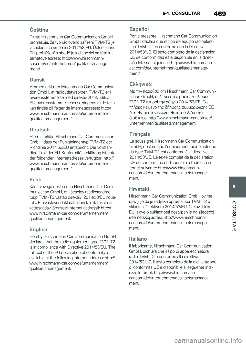 TOYOTA SUPRA 2021  Manuale de Empleo (in Spanish) 469
6 6-1. CONSULTAR
CONSULTAR
Supra Owners Manual_S (from Nov. 20 Prod.)
Supra_OM_Spanish_OM99X80S.book  469 ページ  ２０２０年８月２６日　水曜日　午後１時３１分 