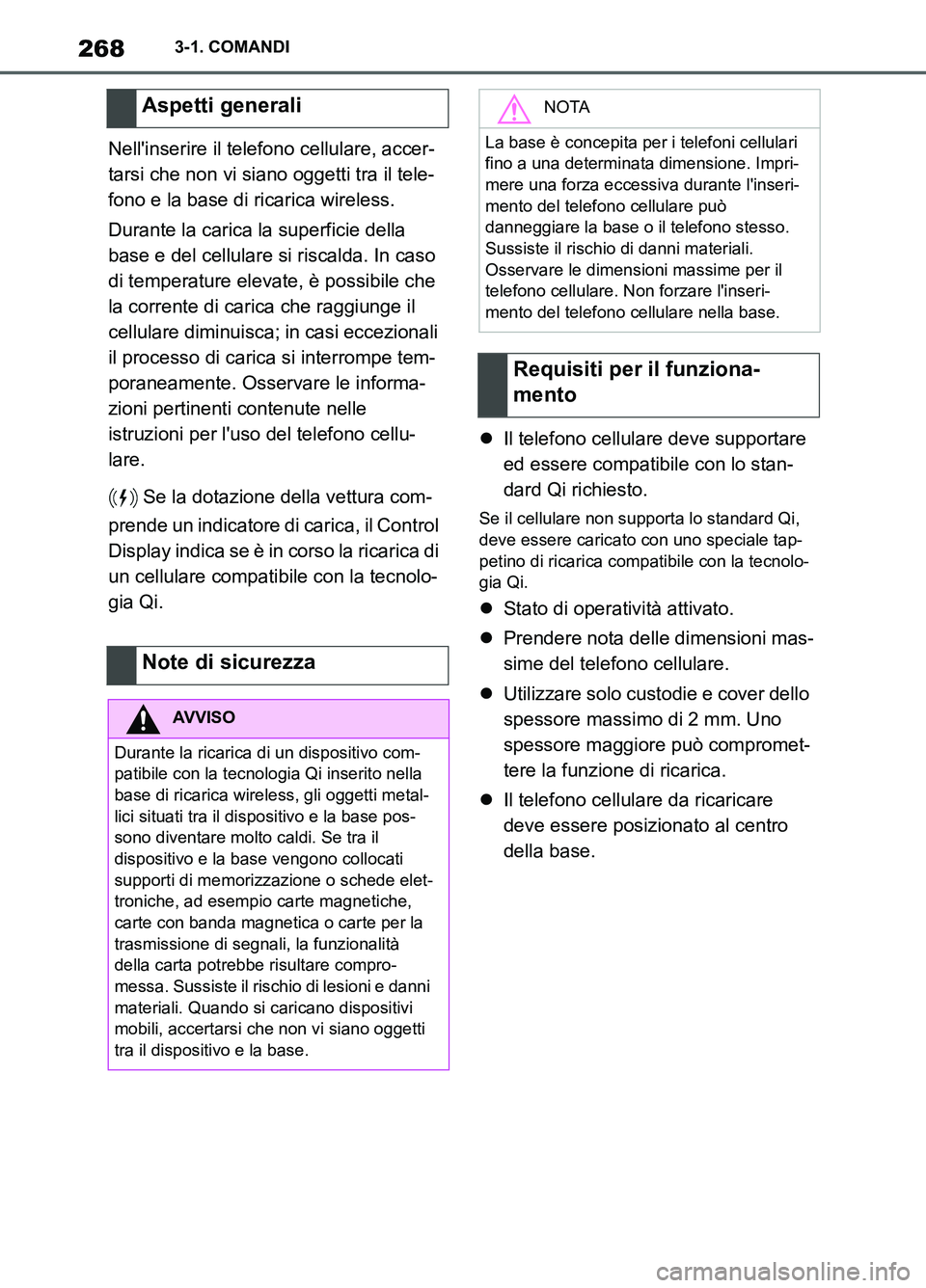 TOYOTA SUPRA 2021 Manuale duso (in Italian) 2683-1. COMANDI
Supra Owners Manual_L (from Nov. 20 Prod.)Nellinserire il telefono cellulare, accer-
tarsi che non vi siano oggetti tra il tele-
fono e la base di ricarica wireless.
Durante la cari TOYOTA SUPRA 2021 Manuale duso (in Italian) 2683-1. COMANDI
Supra Owners Manual_L (from Nov. 20 Prod.)Nellinserire il telefono cellulare, accer-
tarsi che non vi siano oggetti tra il tele-
fono e la base di ricarica wireless.
Durante la cari