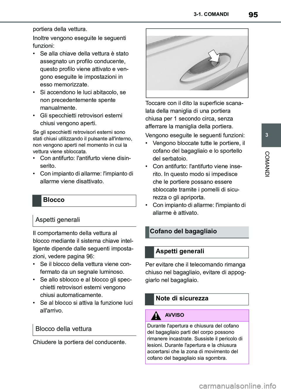 TOYOTA SUPRA 2021 Manuale duso (in Italian) 95
3 3-1. COMANDI
COMANDI
Supra Owners Manual_L (from Nov. 20 Prod.)portiera della vettura.
Inoltre vengono eseguite le seguenti
funzioni:
• Se alla chiave della vettura è stato
assegnato un pr TOYOTA SUPRA 2021 Manuale duso (in Italian) 95
3 3-1. COMANDI
COMANDI
Supra Owners Manual_L (from Nov. 20 Prod.)portiera della vettura.
Inoltre vengono eseguite le seguenti
funzioni:
• Se alla chiave della vettura è stato
assegnato un pr