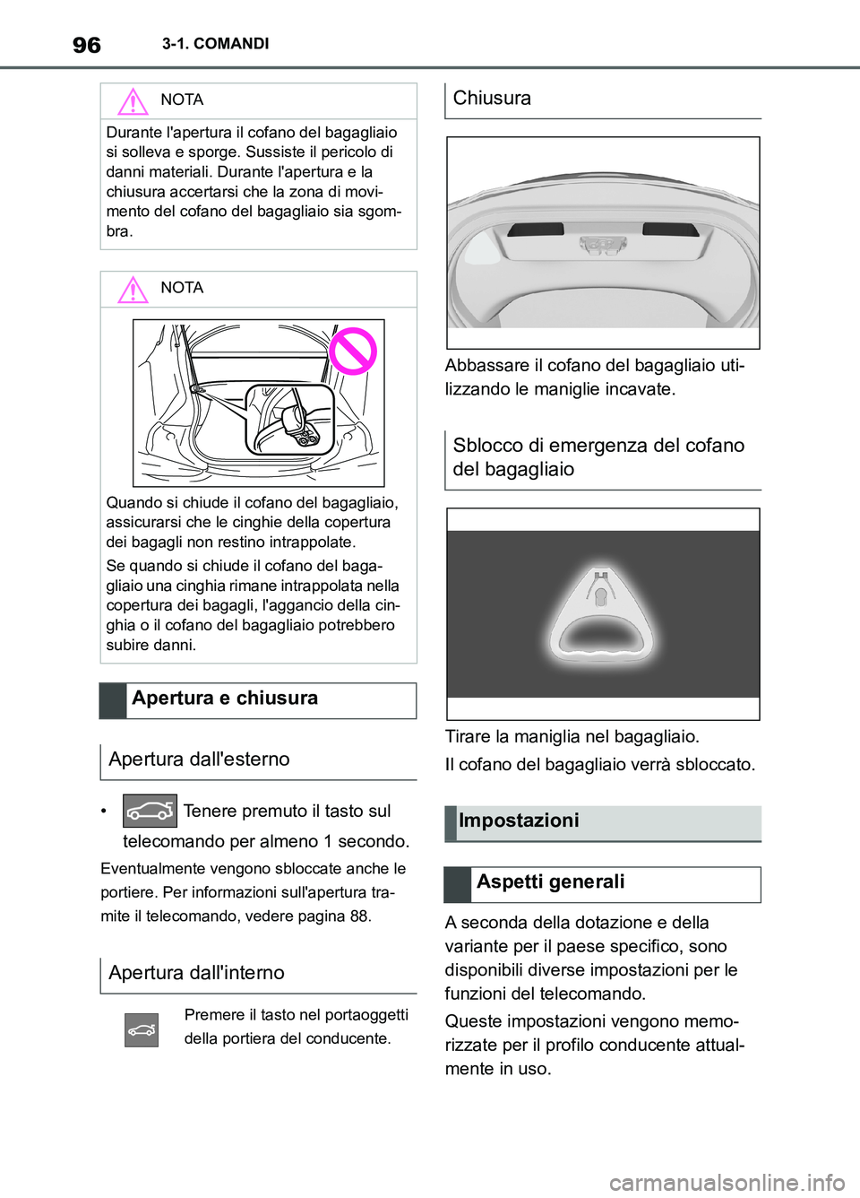 TOYOTA SUPRA 2021 Manuale duso (in Italian) 963-1. COMANDI
Supra Owners Manual_L (from Nov. 20 Prod.)• Tenere premuto il tasto sul
telecomando per almeno 1 secondo.
Eventualmente vengono sbloccate anche le
portiere. Per informazioni sull TOYOTA SUPRA 2021 Manuale duso (in Italian) 963-1. COMANDI
Supra Owners Manual_L (from Nov. 20 Prod.)• Tenere premuto il tasto sul
telecomando per almeno 1 secondo.
Eventualmente vengono sbloccate anche le
portiere. Per informazioni sull