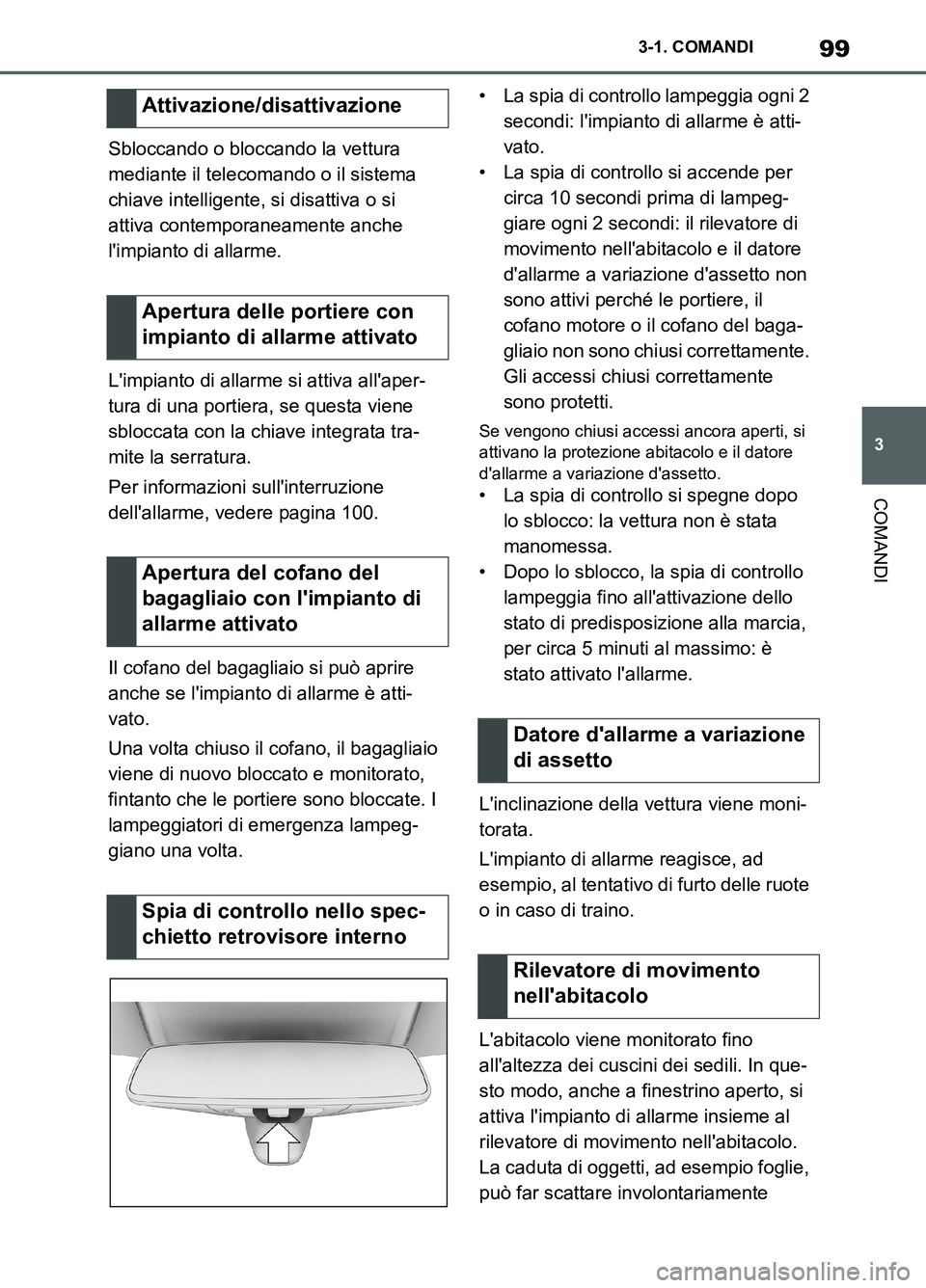 TOYOTA SUPRA 2021 Manuale duso (in Italian) 99
3 3-1. COMANDI
COMANDI
Supra Owners Manual_L (from Nov. 20 Prod.)Sbloccando o bloccando la vettura
mediante il telecomando o il sistema
chiave intelligente, si disattiva o si
attiva contempora TOYOTA SUPRA 2021 Manuale duso (in Italian) 99
3 3-1. COMANDI
COMANDI
Supra Owners Manual_L (from Nov. 20 Prod.)Sbloccando o bloccando la vettura
mediante il telecomando o il sistema
chiave intelligente, si disattiva o si
attiva contempora