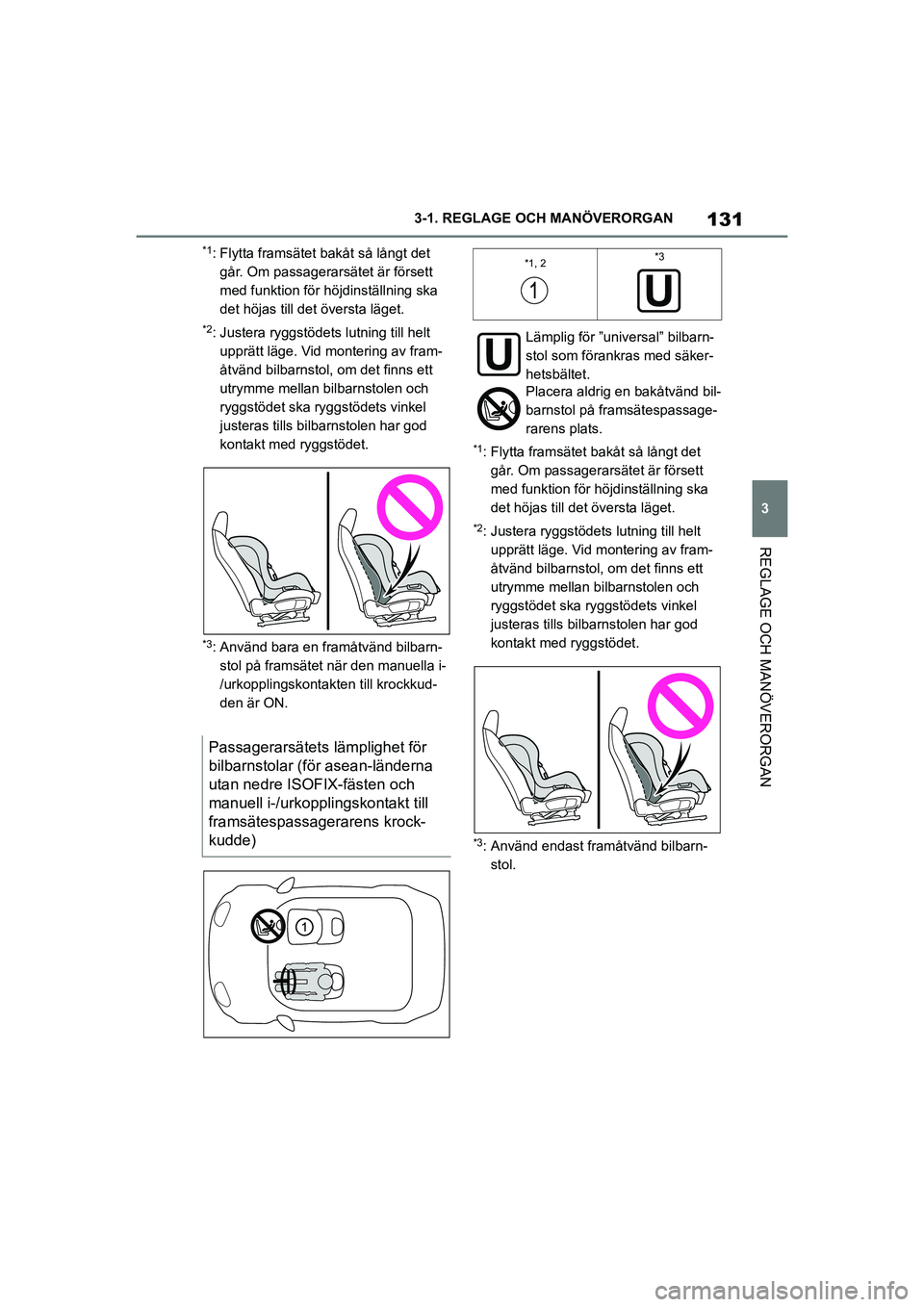 TOYOTA SUPRA 2021 Bruksanvisningar (in Swedish) 131
3
3-1. REGLAGE O
CH MANÖVERORGAN
REGLAGE OCH MANÖVERORGAN
Supra Owners Manual_E (from Nov. 20 Prod.)
*1: Flytta framsätet bakåt så långt det
går. Om passagerarsätet är försett
med fu TOYOTA SUPRA 2021 Bruksanvisningar (in Swedish) 131
3
3-1. REGLAGE O
CH MANÖVERORGAN
REGLAGE OCH MANÖVERORGAN
Supra Owners Manual_E (from Nov. 20 Prod.)
*1: Flytta framsätet bakåt så långt det
går. Om passagerarsätet är försett
med fu