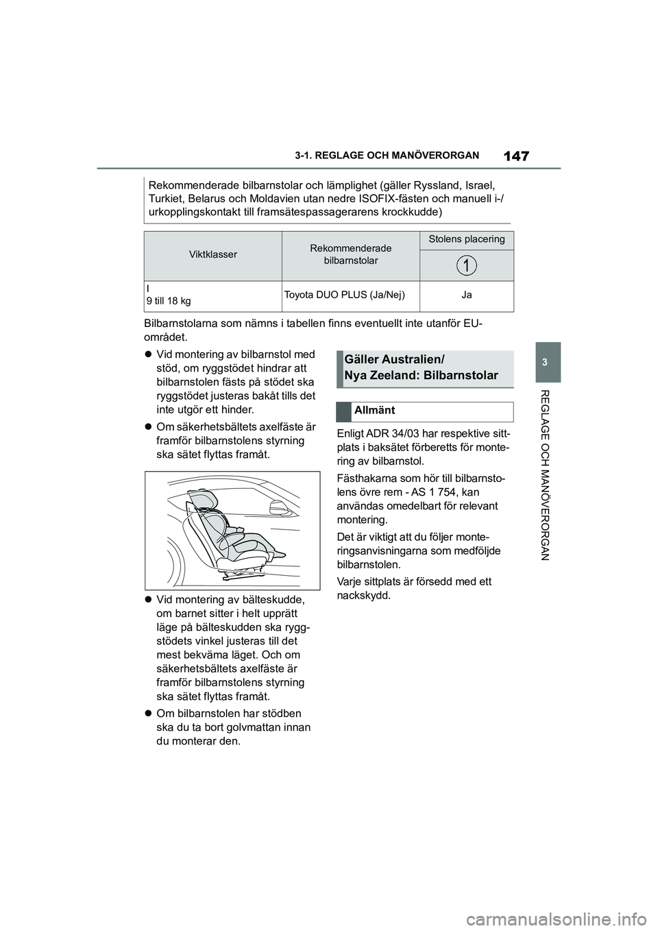 TOYOTA SUPRA 2021 Bruksanvisningar (in Swedish) 147
3
3-1. REGLAGE O
CH MANÖVERORGAN
REGLAGE OCH MANÖVERORGAN
Supra Owners Manual_E (from Nov. 20 Prod.)
Bilbarnstolarna som nämns i tabellen finns eventuellt inte utanför EU-
området.
Vid TOYOTA SUPRA 2021 Bruksanvisningar (in Swedish) 147
3
3-1. REGLAGE O
CH MANÖVERORGAN
REGLAGE OCH MANÖVERORGAN
Supra Owners Manual_E (from Nov. 20 Prod.)
Bilbarnstolarna som nämns i tabellen finns eventuellt inte utanför EU-
området.
Vid