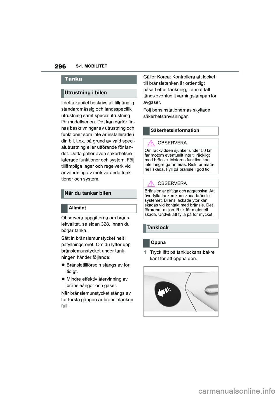 TOYOTA SUPRA 2021 Bruksanvisningar (in Swedish) 2965-1. MOBILITET
Supra Owners Manual_E (from Nov. 20 Prod.)
5-1.MOBILITET
I detta kapitel beskri vs all tillgänglig
standardmässig och landsspecifik
utrustning samt specialutrustning
för mode TOYOTA SUPRA 2021 Bruksanvisningar (in Swedish) 2965-1. MOBILITET
Supra Owners Manual_E (from Nov. 20 Prod.)
5-1.MOBILITET
I detta kapitel beskri vs all tillgänglig
standardmässig och landsspecifik
utrustning samt specialutrustning
för mode