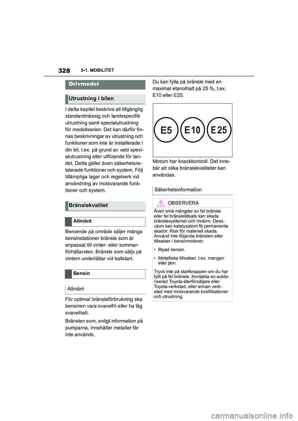 TOYOTA SUPRA 2021 Bruksanvisningar (in Swedish) 3285-1. MOBILITET
Supra Owners Manual_E (from Nov. 20 Prod.)
I detta kapitel beskri vs all tillgänglig
standardmässig och landsspecifik
utrustning samt specialutrustning
för modellserien. Det TOYOTA SUPRA 2021 Bruksanvisningar (in Swedish) 3285-1. MOBILITET
Supra Owners Manual_E (from Nov. 20 Prod.)
I detta kapitel beskri vs all tillgänglig
standardmässig och landsspecifik
utrustning samt specialutrustning
för modellserien. Det