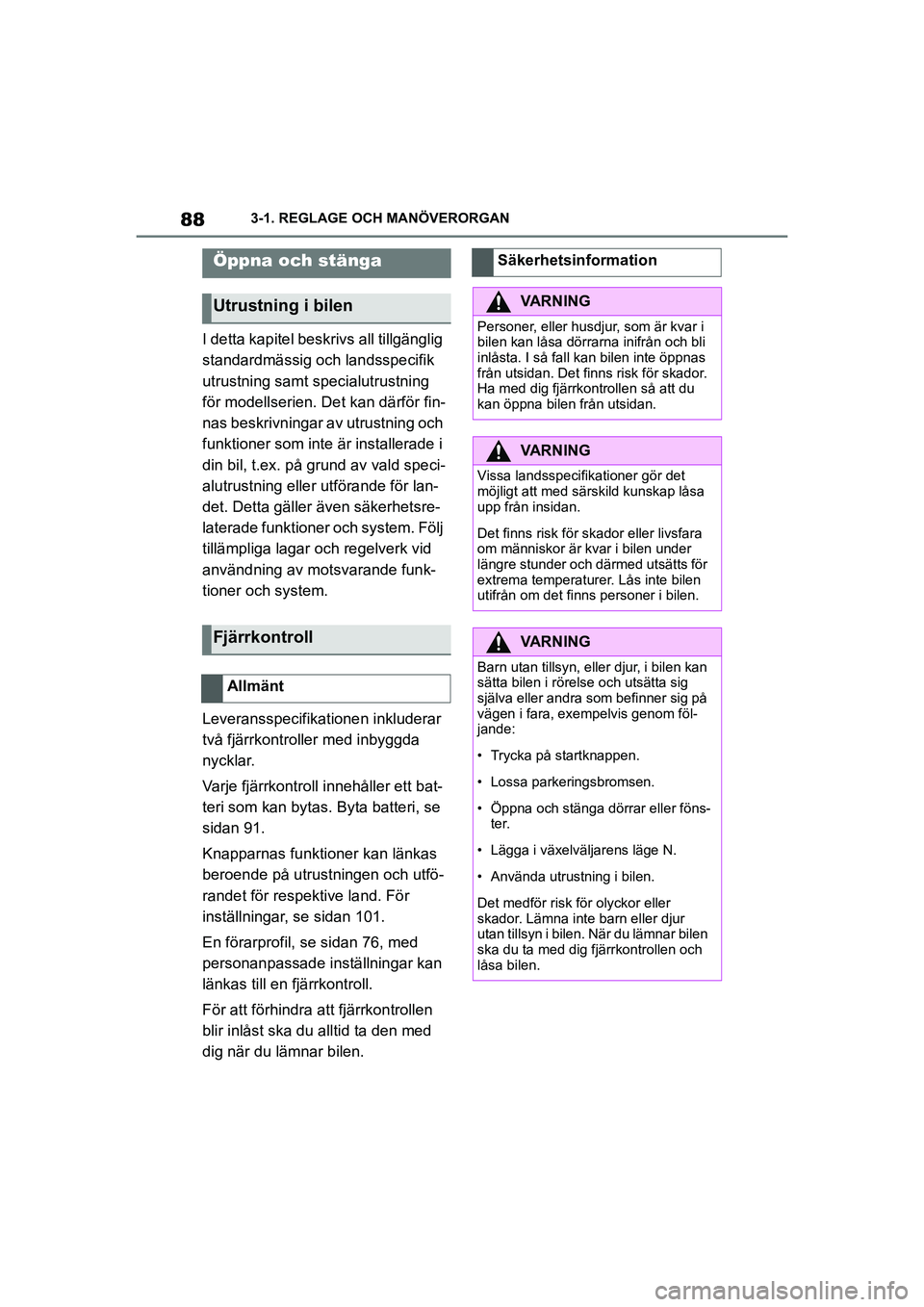 TOYOTA SUPRA 2021 Bruksanvisningar (in Swedish) 883-1. REGLAGE OCH MANÖVERORGAN
Supra Owners Manual_E (from Nov. 20 Prod.)
I detta kapitel beskri vs all tillgänglig
standardmässig och landsspecifik
utrustning samt specialutrustning
för mod TOYOTA SUPRA 2021 Bruksanvisningar (in Swedish) 883-1. REGLAGE OCH MANÖVERORGAN
Supra Owners Manual_E (from Nov. 20 Prod.)
I detta kapitel beskri vs all tillgänglig
standardmässig och landsspecifik
utrustning samt specialutrustning
för mod