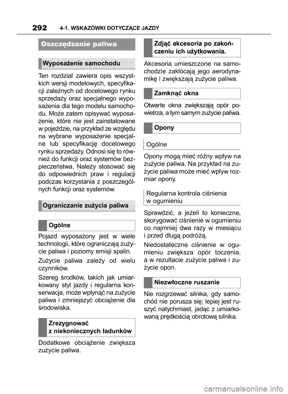 TOYOTA SUPRA 2021  Instrukcja obsługi (in Polish) Ten  rozdzia∏  zawiera  opis  wszyst-
kich wersji modelowych, specyfika-
cji  zale˝nych  od  docelowego  rynku
sprzeda˝y  oraz  specjalnego  wypo-
sa˝enia dla tego modelu samocho-
du. Mo˝e zatem