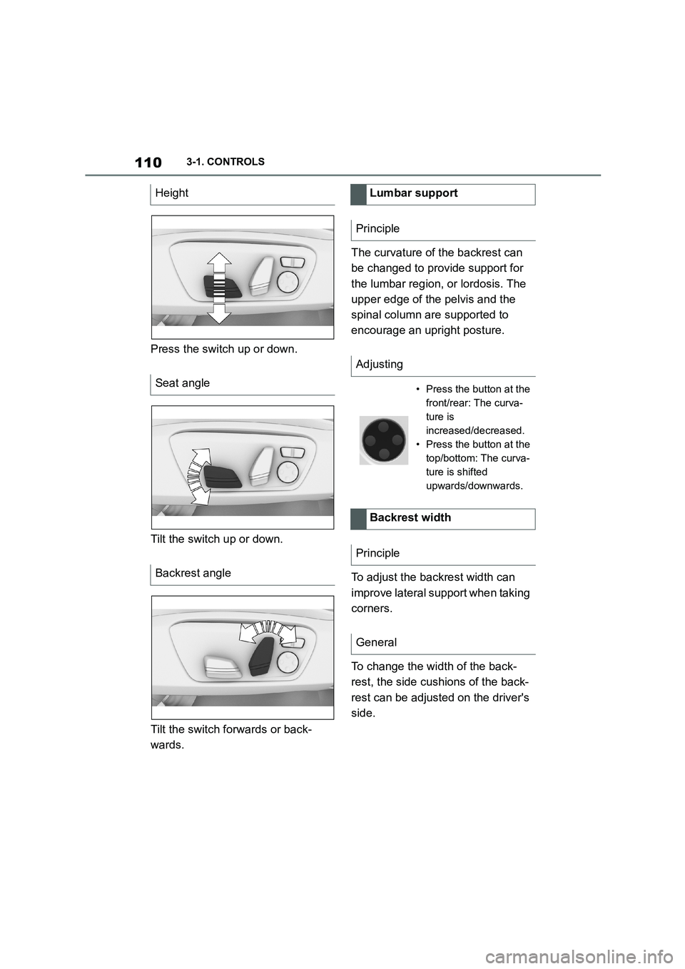 TOYOTA SUPRA 2022  Owners Manual 1103-1. CONTROLS
Press the switch up or down. 
Tilt the switch up or down. 
Tilt the switch forwards or back- 
wards. 
The curvature of the backrest can  
be changed to provide support for 
the lumbar