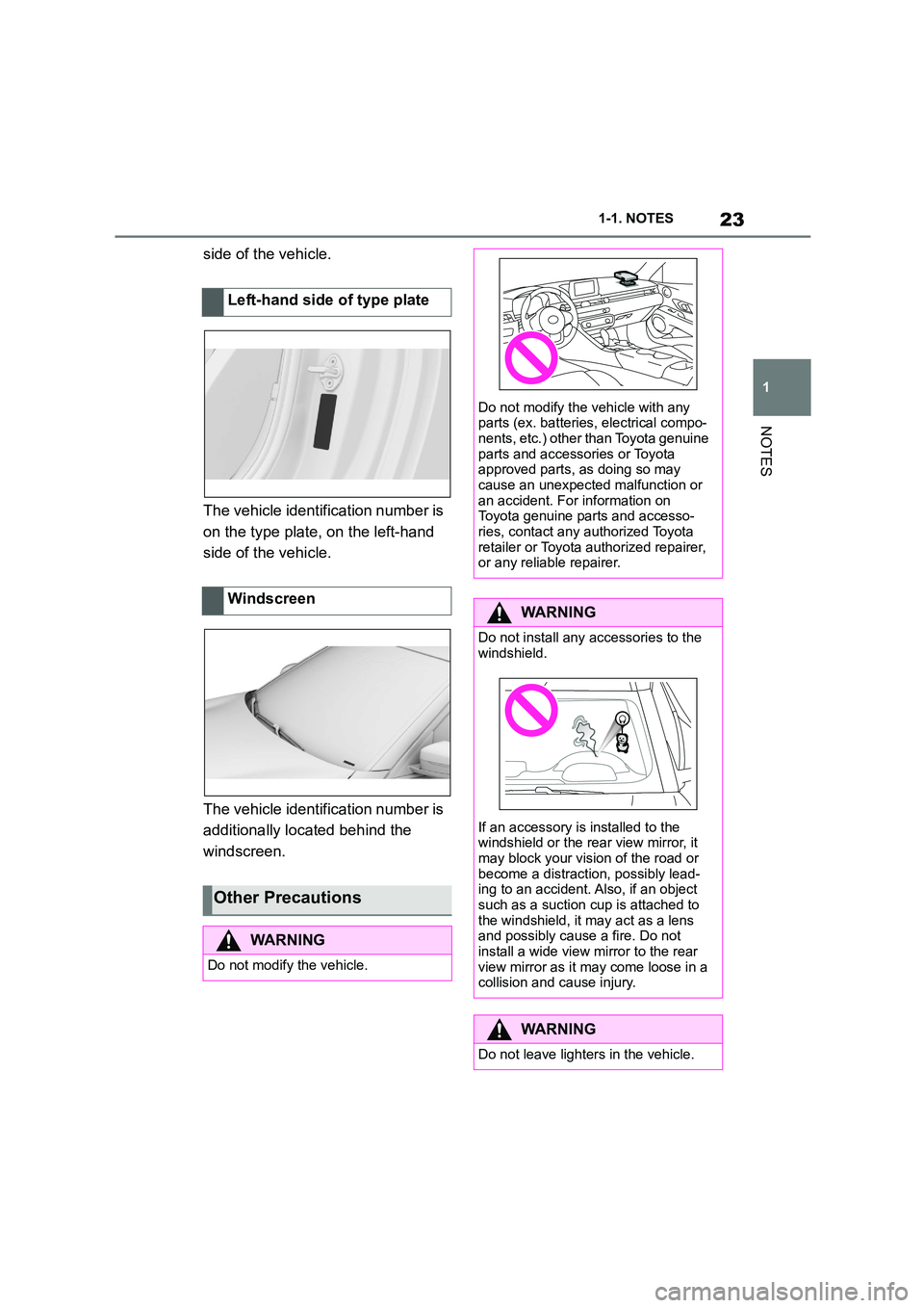 TOYOTA SUPRA 2022 Owners Manual 23
1
1-1. NOTES
NOTES
side of the vehicle.
The vehicle identification number is
on the type plate, on the left-hand
side of the vehicle.
The vehicle identification number is
additionally locat TOYOTA SUPRA 2022 Owners Manual 23
1
1-1. NOTES
NOTES
side of the vehicle.
The vehicle identification number is
on the type plate, on the left-hand
side of the vehicle.
The vehicle identification number is
additionally locat