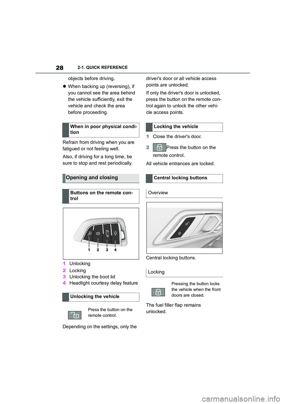 TOYOTA SUPRA 2022 Owners Manual 282-1. QUICK REFERENCE
objects before driving.
When backing up (reversing), if
you cannot see the area behind
the vehicle sufficiently, exit the
vehicle and check the area
before proceeding. TOYOTA SUPRA 2022 Owners Manual 282-1. QUICK REFERENCE
objects before driving.
When backing up (reversing), if
you cannot see the area behind
the vehicle sufficiently, exit the
vehicle and check the area
before proceeding.