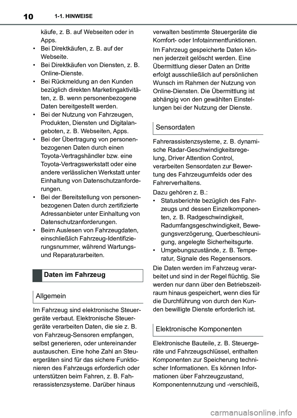 TOYOTA SUPRA 2022  Betriebsanleitungen (in German) 101-1. HINWEISE
käufe, z. B. auf Webseiten oder in 
Apps.
• Bei Direktkäufen, z. B. auf der 
Webseite.
• Bei Direktkäufen von Diensten, z. B. 
Online-Dienste.
• Bei Rückmeldung an den Kunden