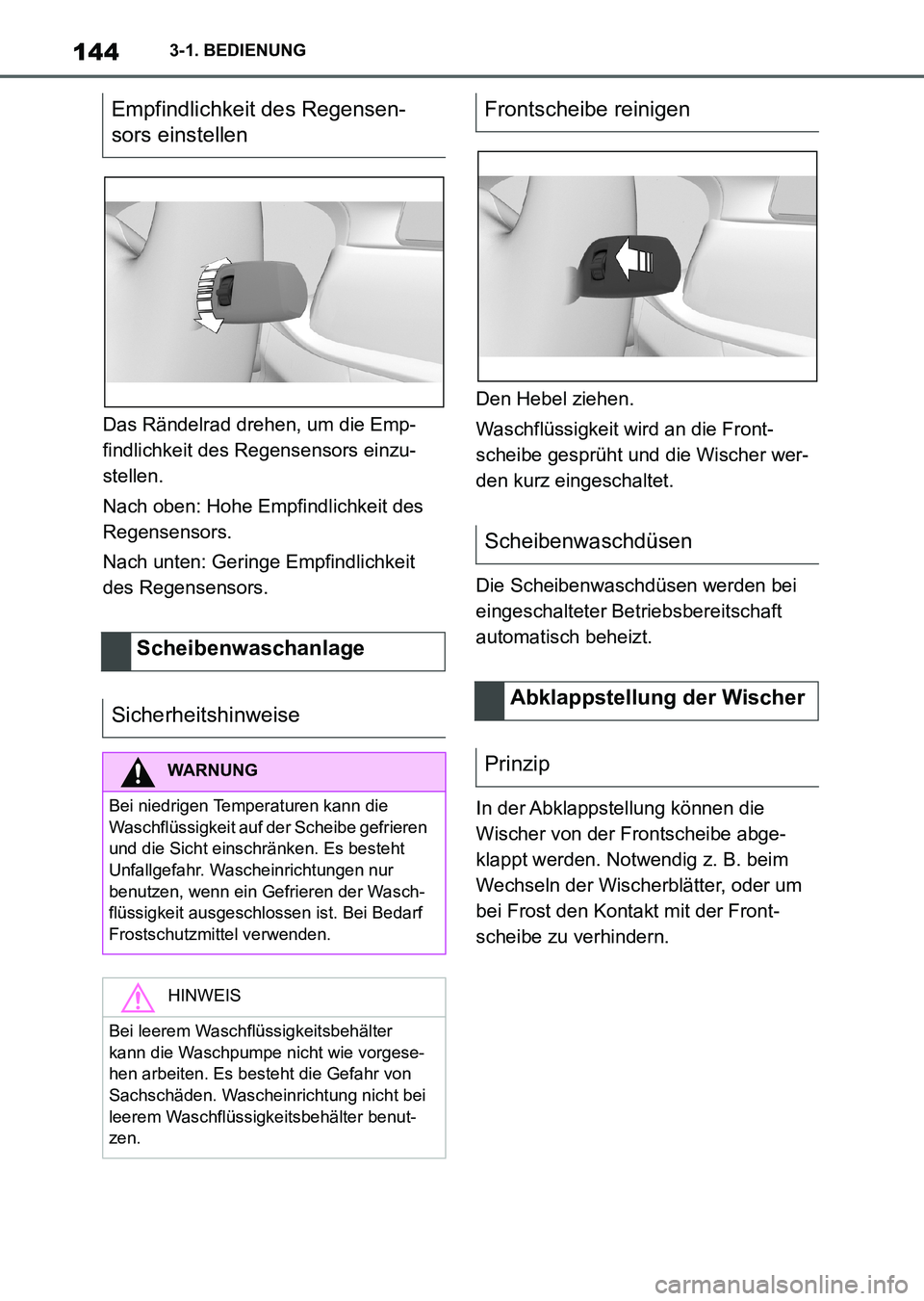 TOYOTA SUPRA 2022  Betriebsanleitungen (in German) 1443-1. BEDIENUNG
Das Rändelrad drehen, um die Emp-
findlichkeit des Regensensors einzu-
stellen.
Nach oben: Hohe Empfindlichkeit des 
Regensensors.
Nach unten: Geringe Empfindlichkeit 
des Regensens