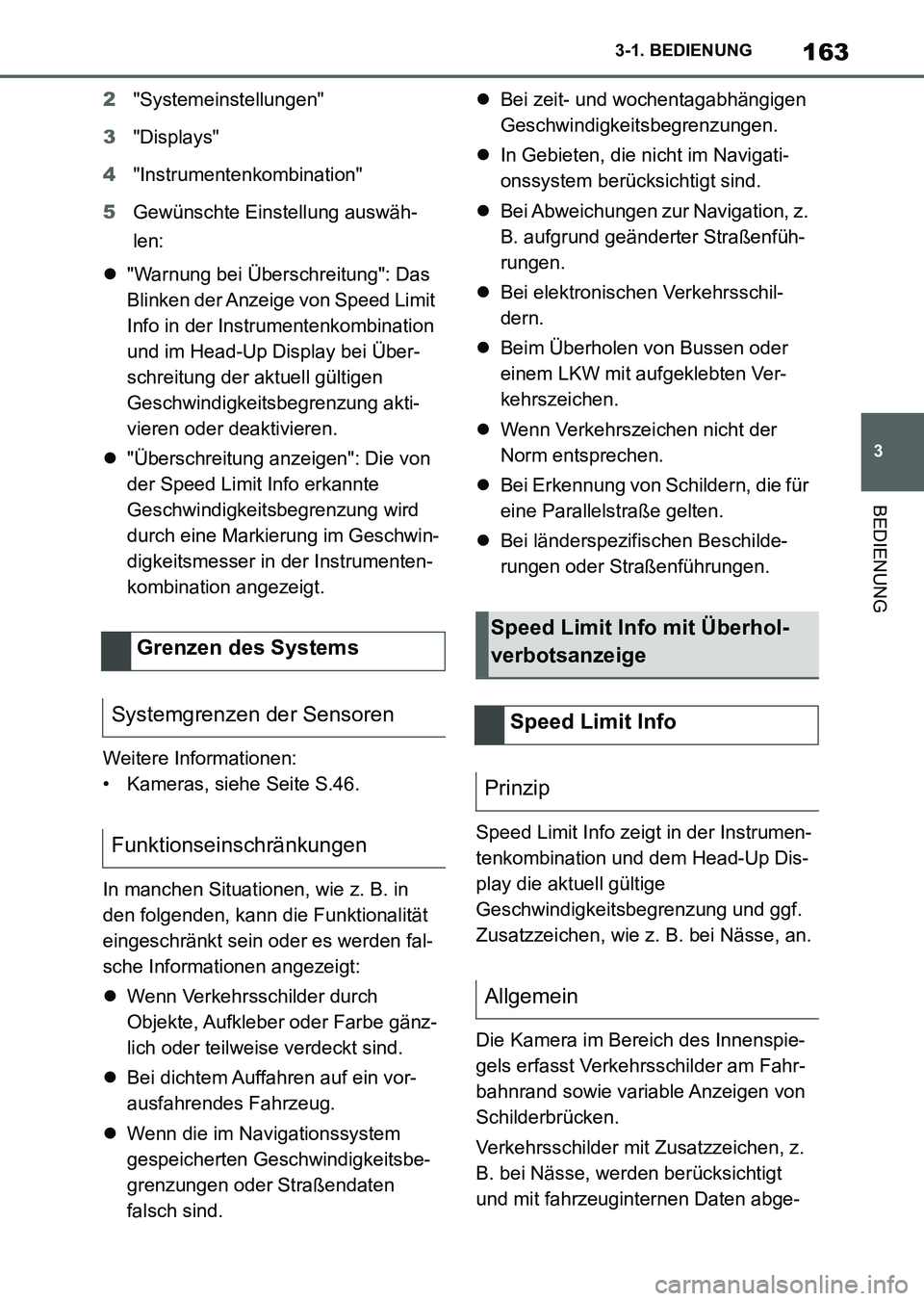 TOYOTA SUPRA 2022  Betriebsanleitungen (in German) 163
3 3-1. BEDIENUNG
BEDIENUNG
2"Systemeinstellungen"
3"Displays"
4"Instrumentenkombination"
5Gewünschte Einstellung auswäh-
len:
"Warnung bei Überschreitung": Das 
Blinken der Anzeige von Speed