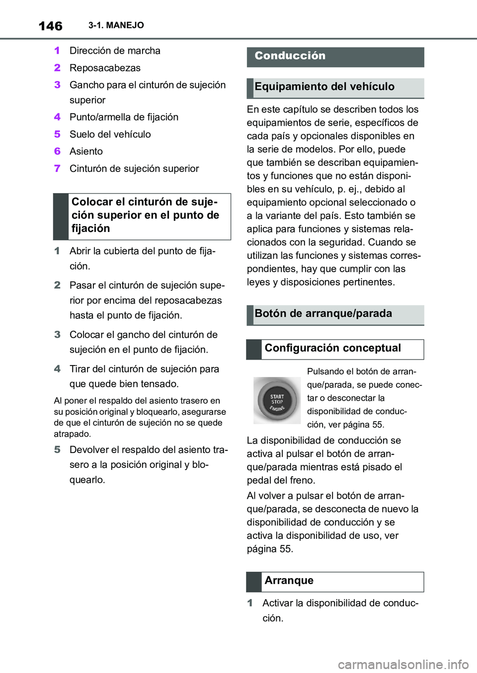 TOYOTA SUPRA 2022 Manuale de Empleo (in Spanish) 1463-1. MANEJO
1Dirección de marcha
2Reposacabezas
3Gancho para el cinturón de sujeción
superior
4Punto/armella de fijación
5Suelo del vehículo
6Asiento
7Cinturón de sujeción superior
1Abrir l TOYOTA SUPRA 2022 Manuale de Empleo (in Spanish) 1463-1. MANEJO
1Dirección de marcha
2Reposacabezas
3Gancho para el cinturón de sujeción
superior
4Punto/armella de fijación
5Suelo del vehículo
6Asiento
7Cinturón de sujeción superior
1Abrir l