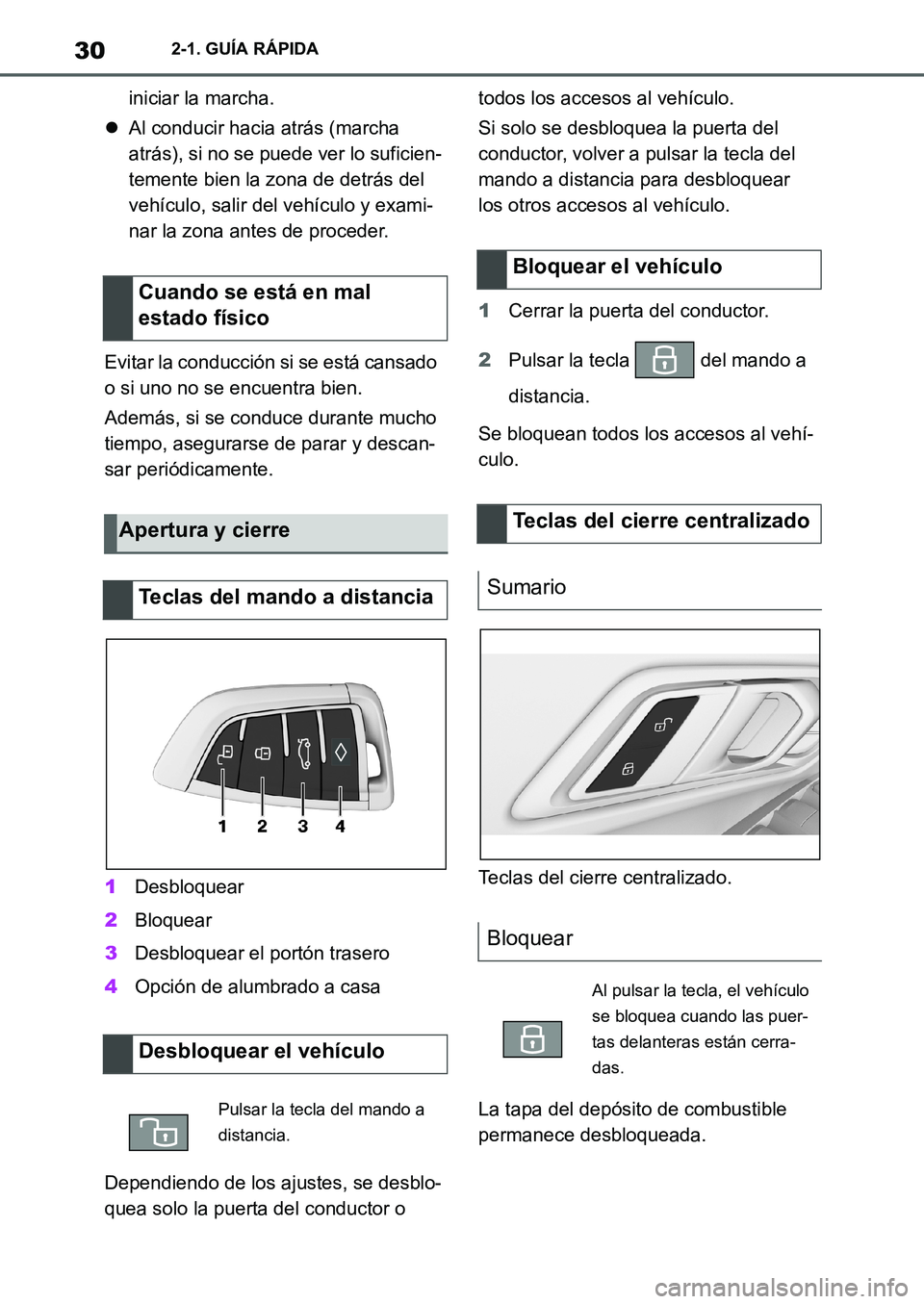TOYOTA SUPRA 2022 Manuale de Empleo (in Spanish) 302-1. GUÍA RÁPIDA
iniciar la marcha.
Al conducir hacia atrás (marcha
atrás), si no se puede ver lo suficien-
temente bien la zona de detrás del
vehículo, salir del vehículo y exami-
nar l TOYOTA SUPRA 2022 Manuale de Empleo (in Spanish) 302-1. GUÍA RÁPIDA
iniciar la marcha.
Al conducir hacia atrás (marcha
atrás), si no se puede ver lo suficien-
temente bien la zona de detrás del
vehículo, salir del vehículo y exami-
nar l