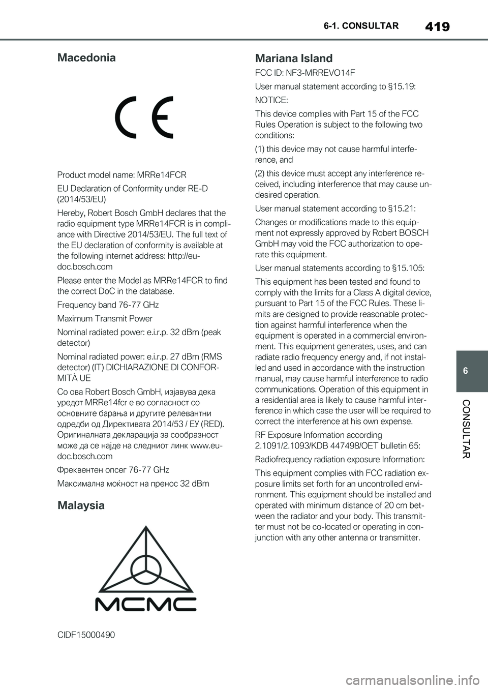 TOYOTA SUPRA 2022  Manuale de Empleo (in Spanish) 419
6 6-1. CONSULTAR
CONSULTAR
Supra_OM_Spanish_OM9A062S_1_2111.book  419 ページ  ２０２１年８月２６日　木曜日　午前１１時２分 