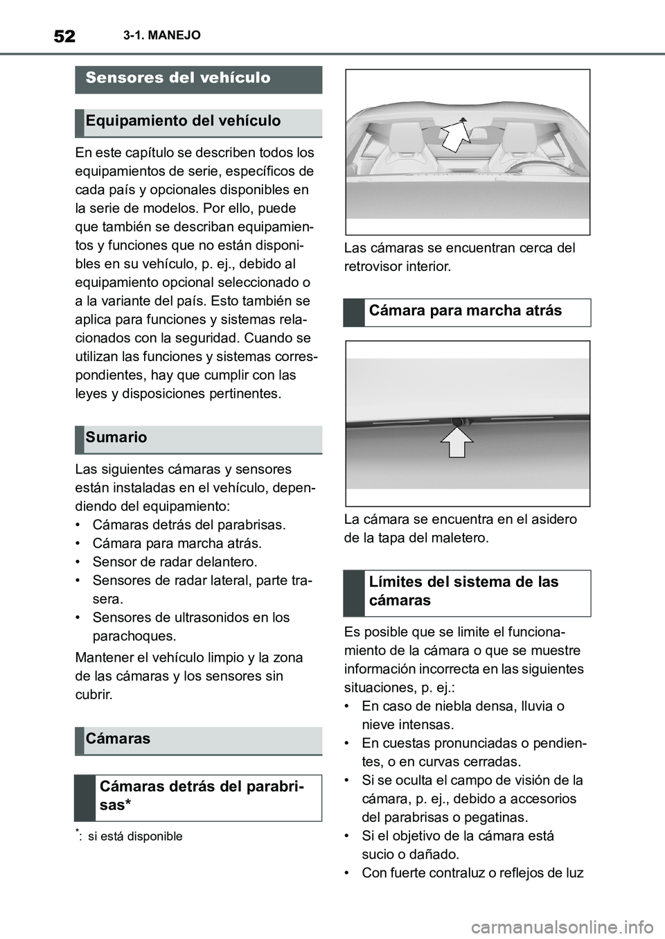 TOYOTA SUPRA 2022 Manuale de Empleo (in Spanish) 523-1. MANEJO
En este capítulo se describen todos los
equipamientos de serie, específicos de
cada país y opcionales disponibles en
la serie de modelos. Por ello, puede
que también se describan TOYOTA SUPRA 2022 Manuale de Empleo (in Spanish) 523-1. MANEJO
En este capítulo se describen todos los
equipamientos de serie, específicos de
cada país y opcionales disponibles en
la serie de modelos. Por ello, puede
que también se describan