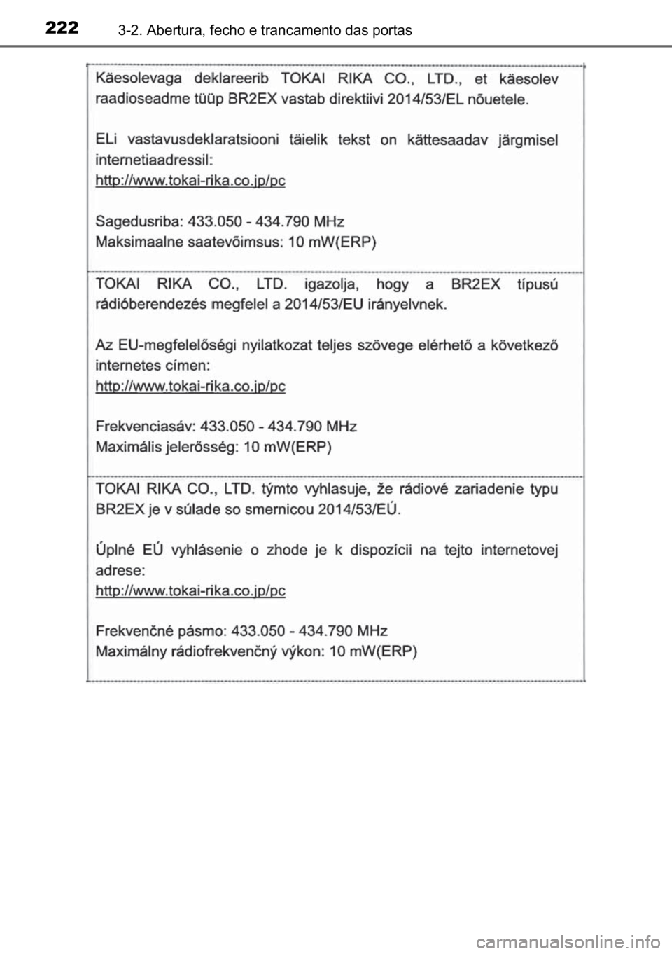 TOYOTA C-HR 2022  Manual de utilização (in Portuguese) 222������$�E�H�U�W�X�U�D���I�H�F�K�R��H��W�U�D�Q�F�D�P�H�Q�W�R��G�D�V��S�R�U�W�D�V 