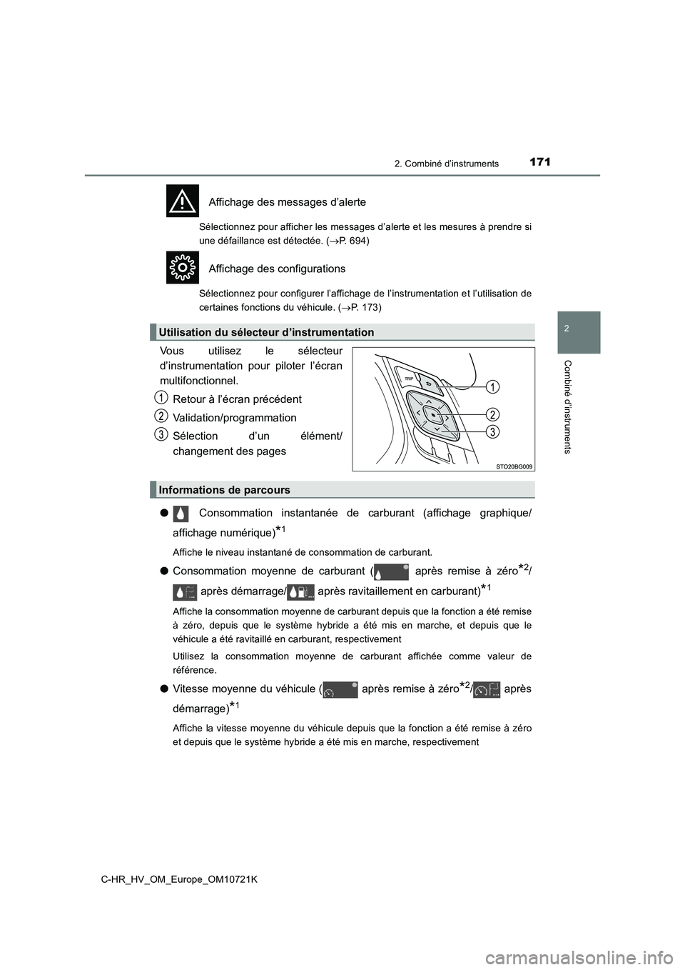 TOYOTA C-HR 2022 Notices Demploi (in French) 1712. Combiné d’instruments
2
Combiné d’instruments
C-HR_HV_OM_Europe_OM10721K
Affichage des messages d’alerte
Sélectionnez pour afficher les messages d’alerte et les mesures à prendre si TOYOTA C-HR 2022 Notices Demploi (in French) 1712. Combiné d’instruments
2
Combiné d’instruments
C-HR_HV_OM_Europe_OM10721K
Affichage des messages d’alerte
Sélectionnez pour afficher les messages d’alerte et les mesures à prendre si