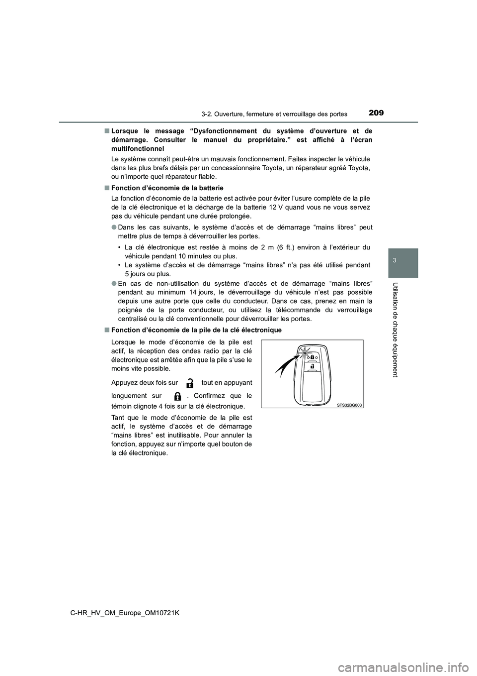 TOYOTA C-HR 2022  Notices Demploi (in French) 2093-2. Ouverture, fermeture et verrouillage des portes
3
Utilisation de chaque équipement
C-HR_HV_OM_Europe_OM10721K 
■ Lorsque  le  message  “Dysfonctionnement  du  système  d’ouverture  et 