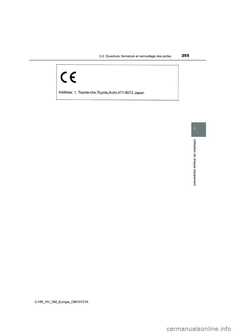 TOYOTA C-HR 2022  Notices Demploi (in French) 2553-2. Ouverture, fermeture et verrouillage des portes
3
Utilisation de chaque équipement
C-HR_HV_OM_Europe_OM10721K 