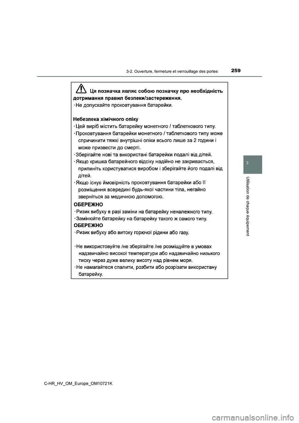 TOYOTA C-HR 2022  Notices Demploi (in French) 2593-2. Ouverture, fermeture et verrouillage des portes
3
Utilisation de chaque équipement
C-HR_HV_OM_Europe_OM10721K 