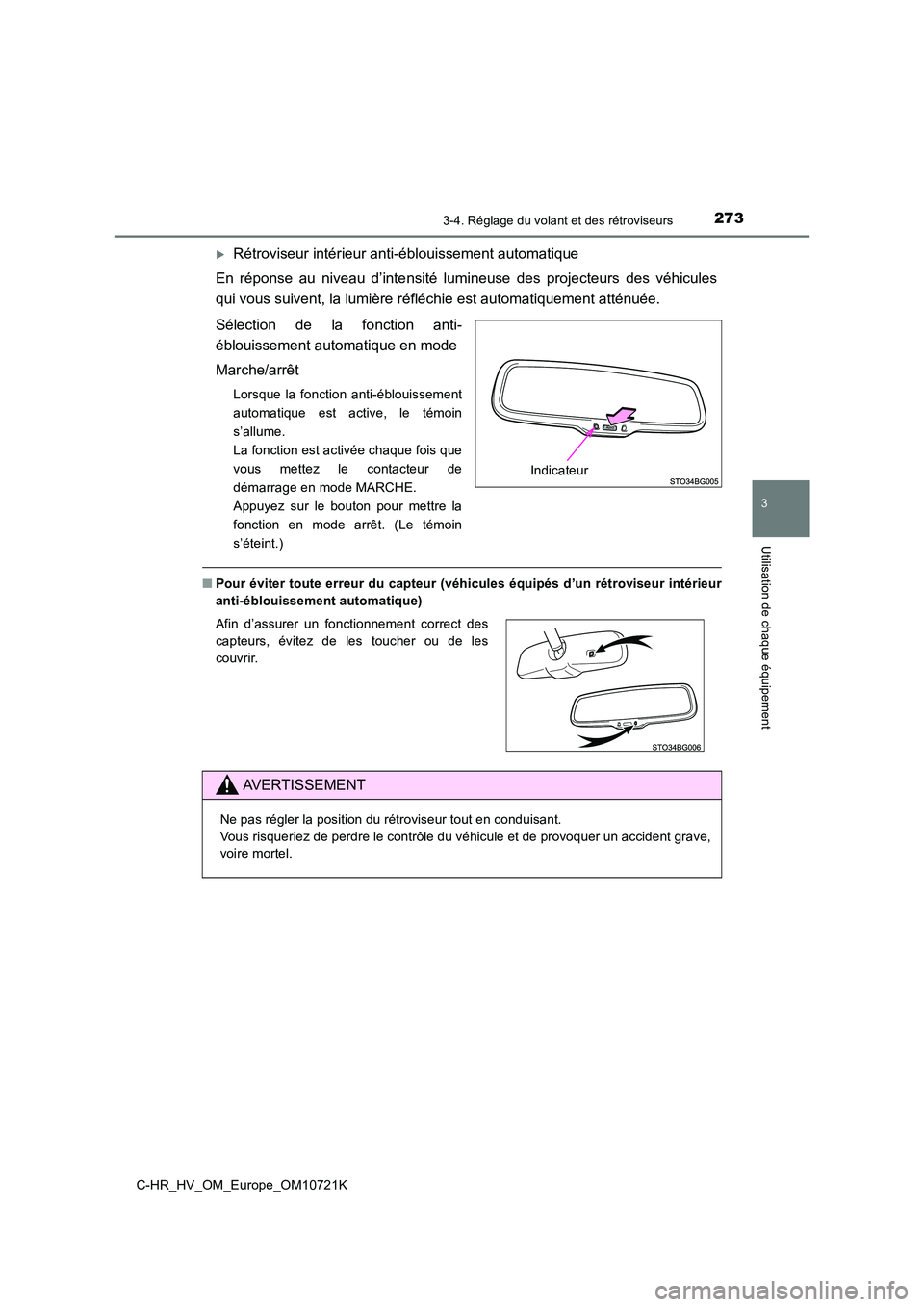 TOYOTA C-HR 2022 Notices Demploi (in French) 2733-4. Réglage du volant et des rétroviseurs
3
Utilisation de chaque équipement
C-HR_HV_OM_Europe_OM10721K
Rétroviseur intérieur anti-éblouissement automatique
En réponse au niveau d TOYOTA C-HR 2022 Notices Demploi (in French) 2733-4. Réglage du volant et des rétroviseurs
3
Utilisation de chaque équipement
C-HR_HV_OM_Europe_OM10721K
Rétroviseur intérieur anti-éblouissement automatique
En réponse au niveau d