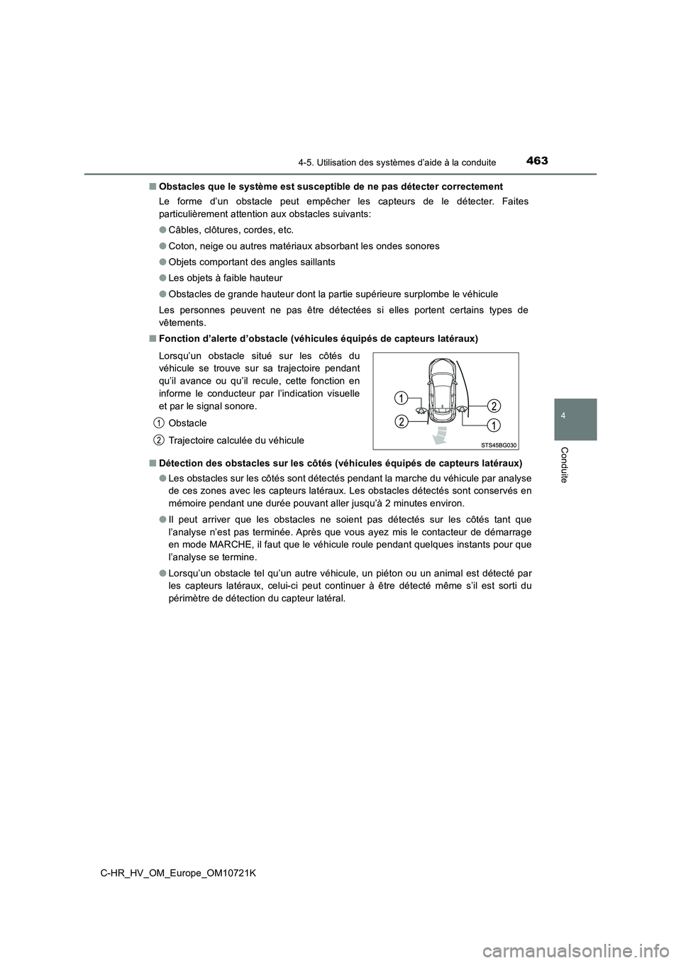 TOYOTA C-HR 2022 Notices Demploi (in French) 4634-5. Utilisation des systèmes d’aide à la conduite
4
Conduite
C-HR_HV_OM_Europe_OM10721K
■ Obstacles que le système est susceptible de ne pas détecter correctement
Le forme d’un obst TOYOTA C-HR 2022 Notices Demploi (in French) 4634-5. Utilisation des systèmes d’aide à la conduite
4
Conduite
C-HR_HV_OM_Europe_OM10721K
■ Obstacles que le système est susceptible de ne pas détecter correctement
Le forme d’un obst