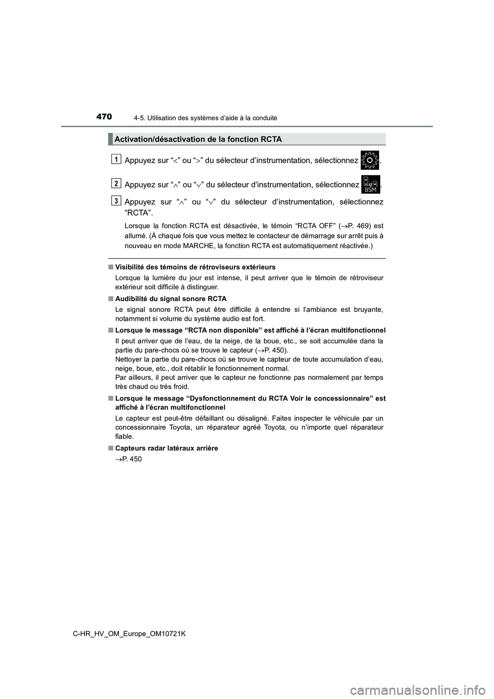TOYOTA C-HR 2022 Notices Demploi (in French) 4704-5. Utilisation des systèmes d’aide à la conduite
C-HR_HV_OM_Europe_OM10721K
Appuyez sur “” ou “” du sélecteur d’instrumentation, sélectionnez .
Appuyez sur “ ” ou TOYOTA C-HR 2022 Notices Demploi (in French) 4704-5. Utilisation des systèmes d’aide à la conduite
C-HR_HV_OM_Europe_OM10721K
Appuyez sur “” ou “” du sélecteur d’instrumentation, sélectionnez .
Appuyez sur “ ” ou