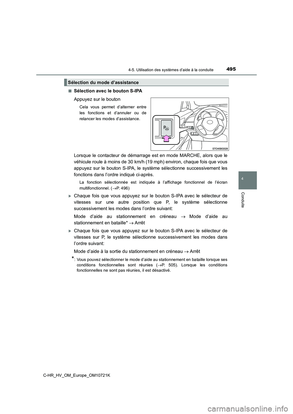 TOYOTA C-HR 2022 Notices Demploi (in French) 4954-5. Utilisation des systèmes d’aide à la conduite
4
Conduite
C-HR_HV_OM_Europe_OM10721K
■Sélection avec le bouton S-IPA
Appuyez sur le bouton
Cela vous permet d’alterner entre
les TOYOTA C-HR 2022 Notices Demploi (in French) 4954-5. Utilisation des systèmes d’aide à la conduite
4
Conduite
C-HR_HV_OM_Europe_OM10721K
■Sélection avec le bouton S-IPA
Appuyez sur le bouton
Cela vous permet d’alterner entre
les