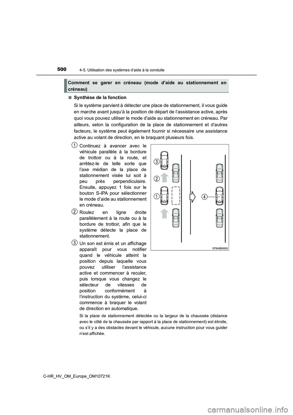 TOYOTA C-HR 2022 Notices Demploi (in French) 5004-5. Utilisation des systèmes d’aide à la conduite
C-HR_HV_OM_Europe_OM10721K
■Synthèse de la fonction
Si le système parvient à détecter une place de stationnement, i l vous guide
en m TOYOTA C-HR 2022 Notices Demploi (in French) 5004-5. Utilisation des systèmes d’aide à la conduite
C-HR_HV_OM_Europe_OM10721K
■Synthèse de la fonction
Si le système parvient à détecter une place de stationnement, i l vous guide
en m