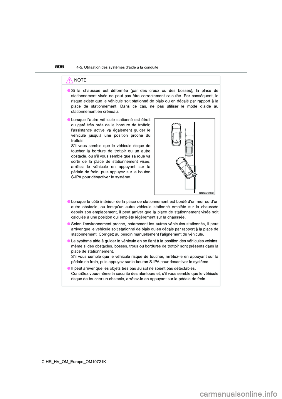TOYOTA C-HR 2022 Notices Demploi (in French) 5064-5. Utilisation des systèmes d’aide à la conduite
C-HR_HV_OM_Europe_OM10721K
NOTE
●Si la chaussée est déformée (par des creux ou des bosses), la place de
stationnement vis TOYOTA C-HR 2022 Notices Demploi (in French) 5064-5. Utilisation des systèmes d’aide à la conduite
C-HR_HV_OM_Europe_OM10721K
NOTE
●Si la chaussée est déformée (par des creux ou des bosses), la place de
stationnement vis