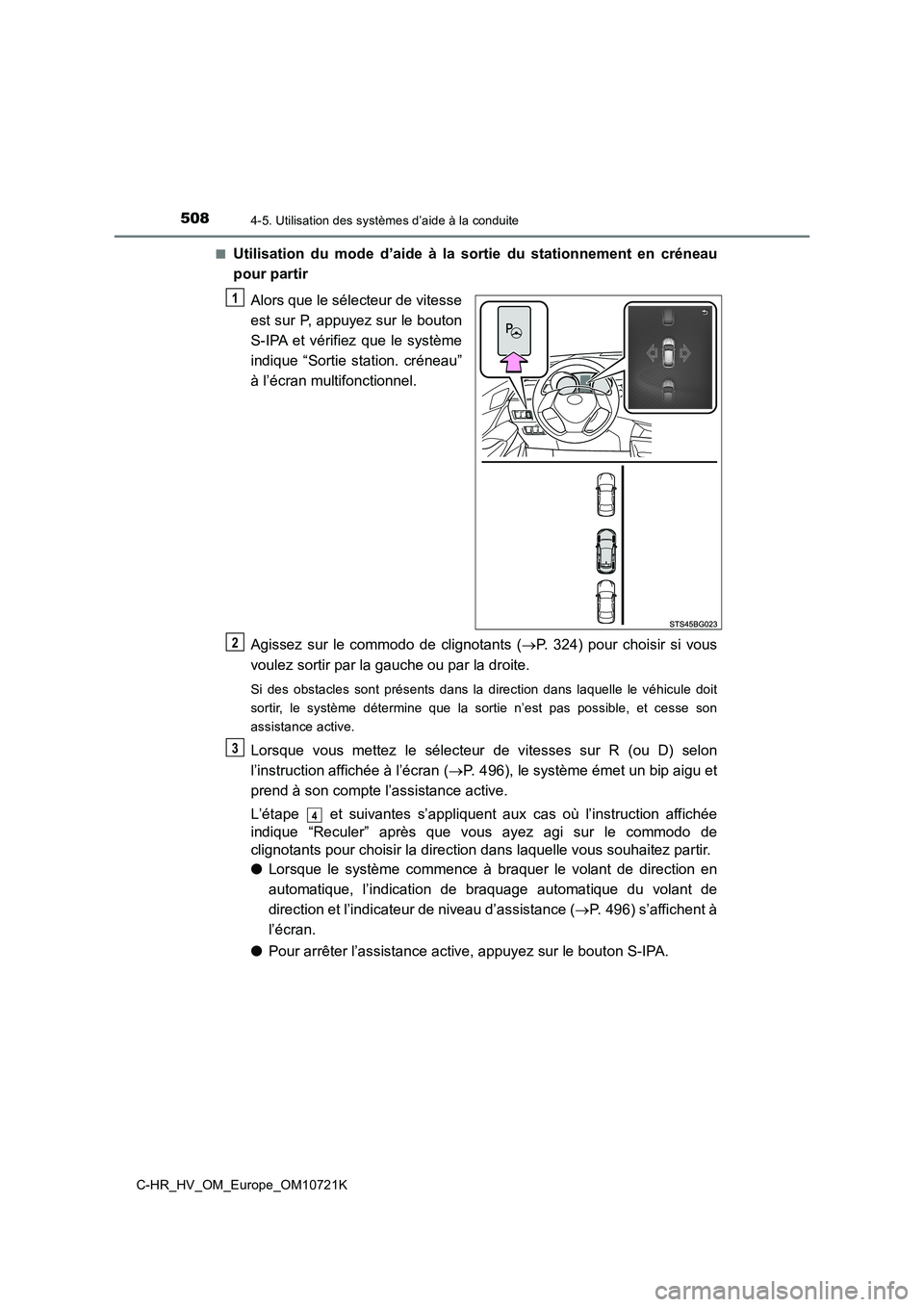 TOYOTA C-HR 2022 Notices Demploi (in French) 5084-5. Utilisation des systèmes d’aide à la conduite
C-HR_HV_OM_Europe_OM10721K
■Utilisation du mode d’aide à la so rtie du stationnement en créneau
pour partir
Alors que le s TOYOTA C-HR 2022 Notices Demploi (in French) 5084-5. Utilisation des systèmes d’aide à la conduite
C-HR_HV_OM_Europe_OM10721K
■Utilisation du mode d’aide à la so rtie du stationnement en créneau
pour partir
Alors que le s