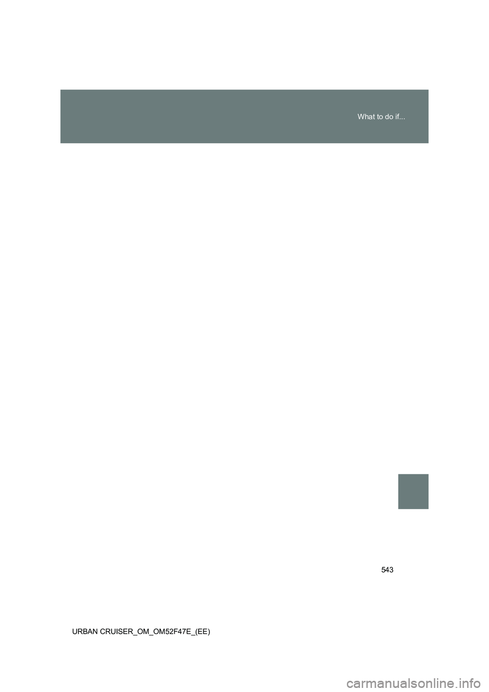 TOYOTA URBAN CRUISER 2014  Owners Manual 543
What to do if...
URBAN CRUISER_OM_OM52F47E_(EE) 