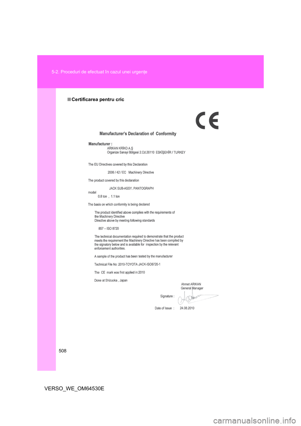 TOYOTA VERSO 2013  Manual de utilizare (in Romanian) 508 5-2. Proceduri de efectuat în cazul unei urgenţe
VERSO_WE_OM64530E
■Certificarea pentru cric 