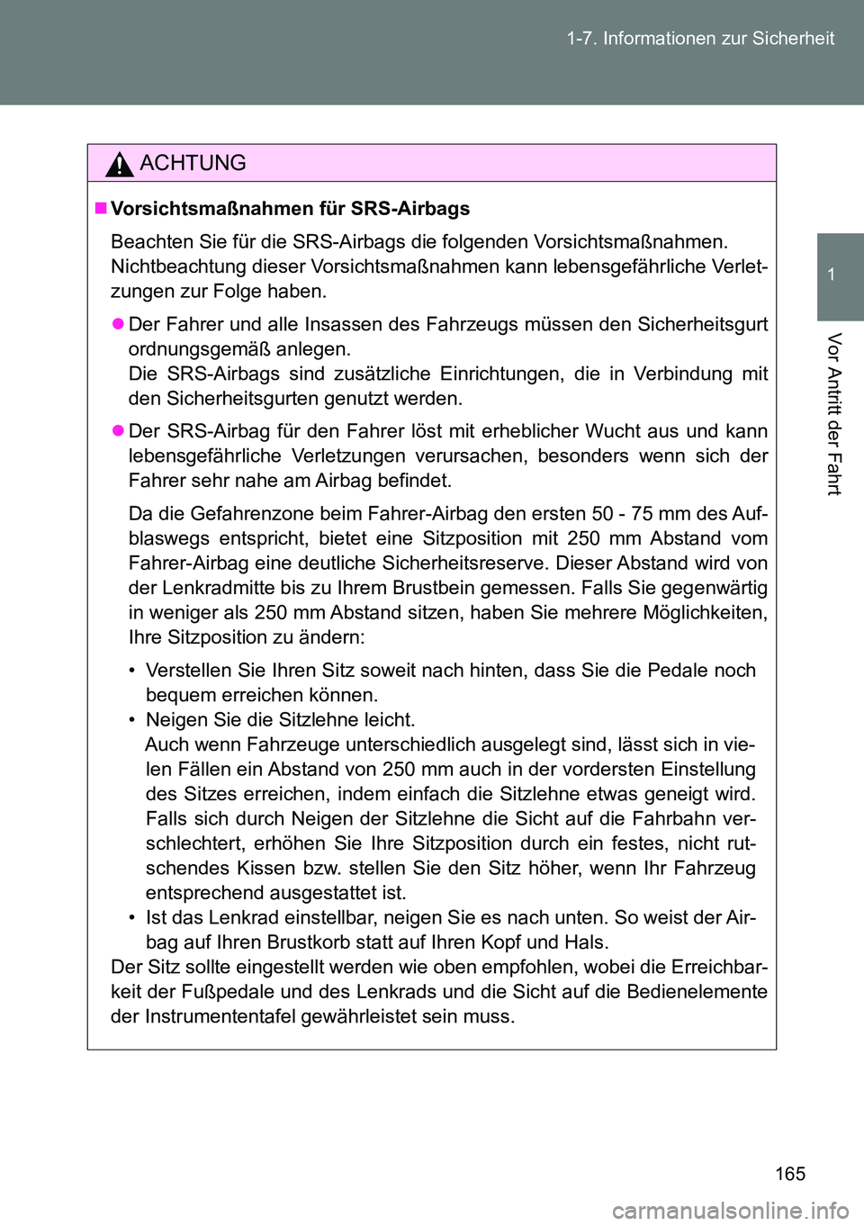 TOYOTA VERSO 2015 Betriebsanleitungen (in German) 165 1-7. Informationen zur Sicherheit
1
Vor Antritt der Fahrt
ACHTUNG
Vorsichtsmaßnahmen für SRS-Airbags
Beachten Sie für die SRS-Airbags die folgenden Vorsichtsmaßnahmen.
Nichtbeachtung diese TOYOTA VERSO 2015 Betriebsanleitungen (in German) 165 1-7. Informationen zur Sicherheit
1
Vor Antritt der Fahrt
ACHTUNG
Vorsichtsmaßnahmen für SRS-Airbags
Beachten Sie für die SRS-Airbags die folgenden Vorsichtsmaßnahmen.
Nichtbeachtung diese